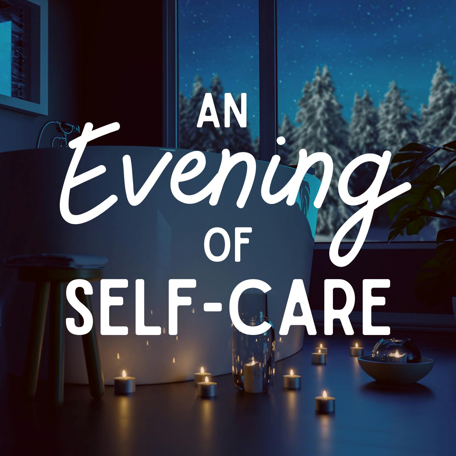 An Evening of Self-Care
