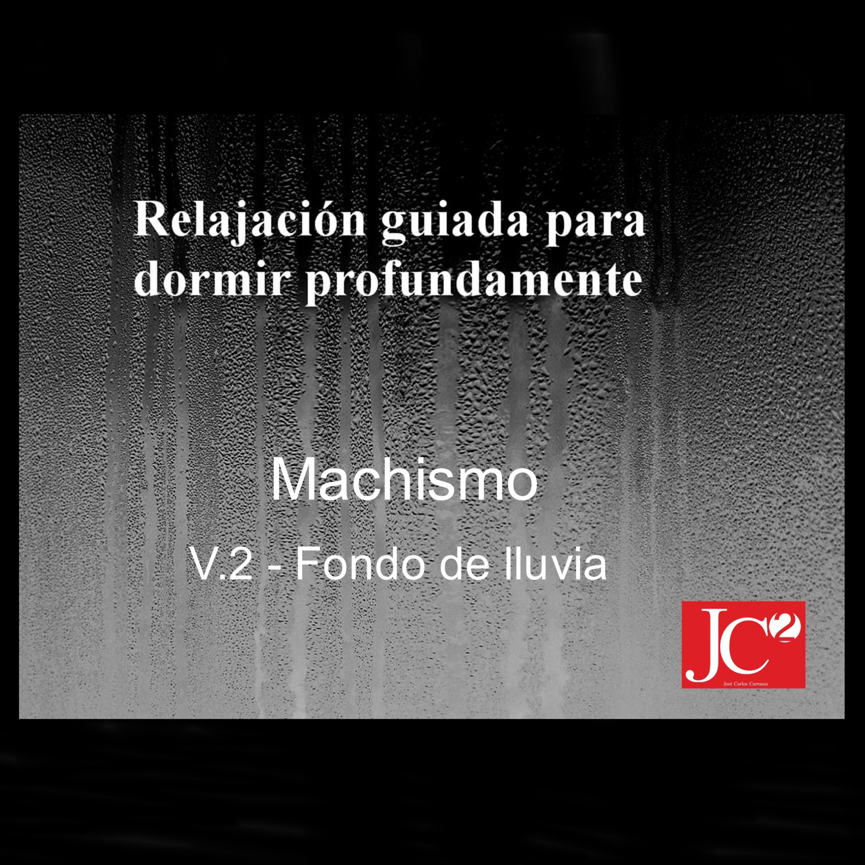 RELAJACIÓN PARA DORMIR. Machismo. Fondo de lluvia episode artwork