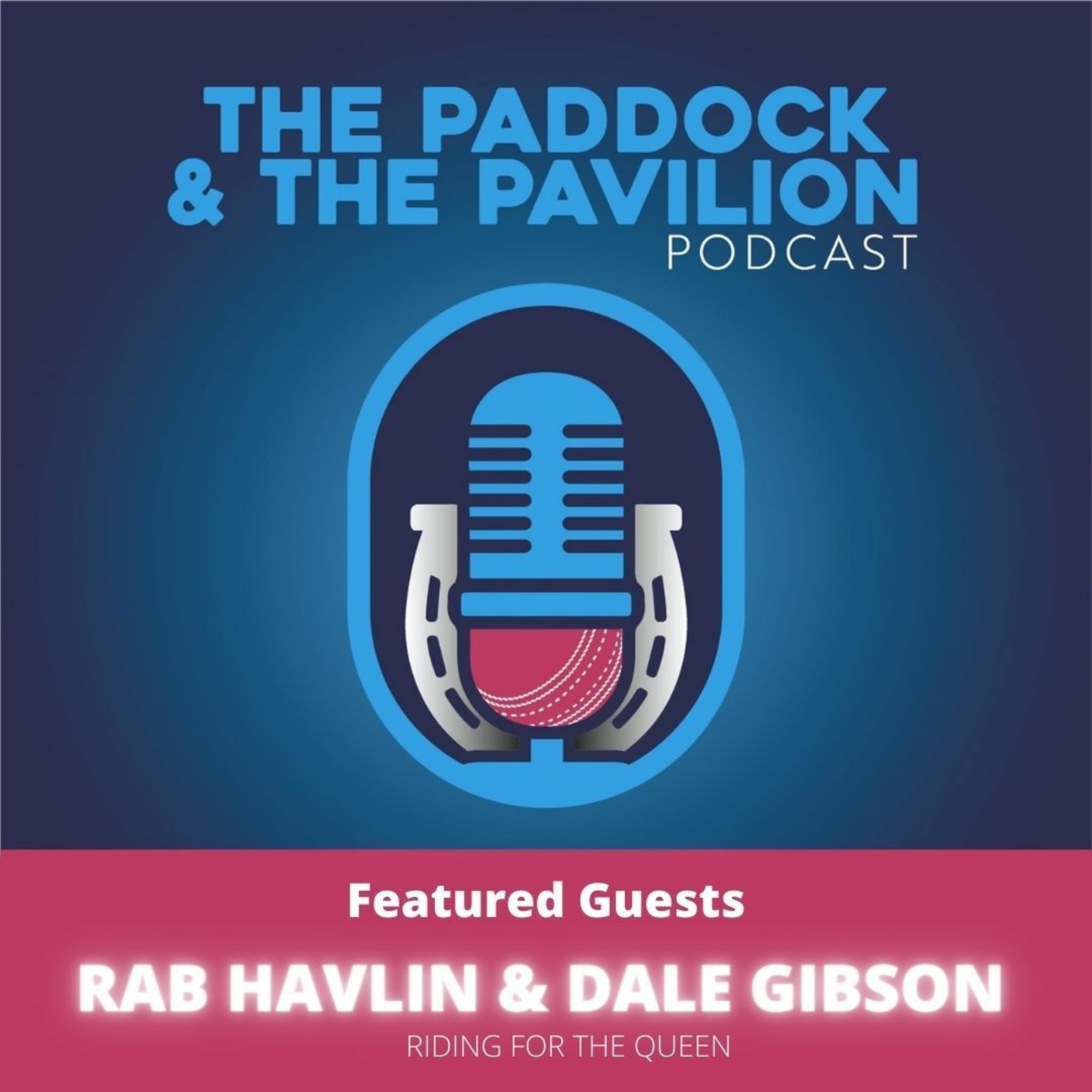 Ep 129 - Rab Havlin & Dale Gibson - Riding for The Queen episode artwork