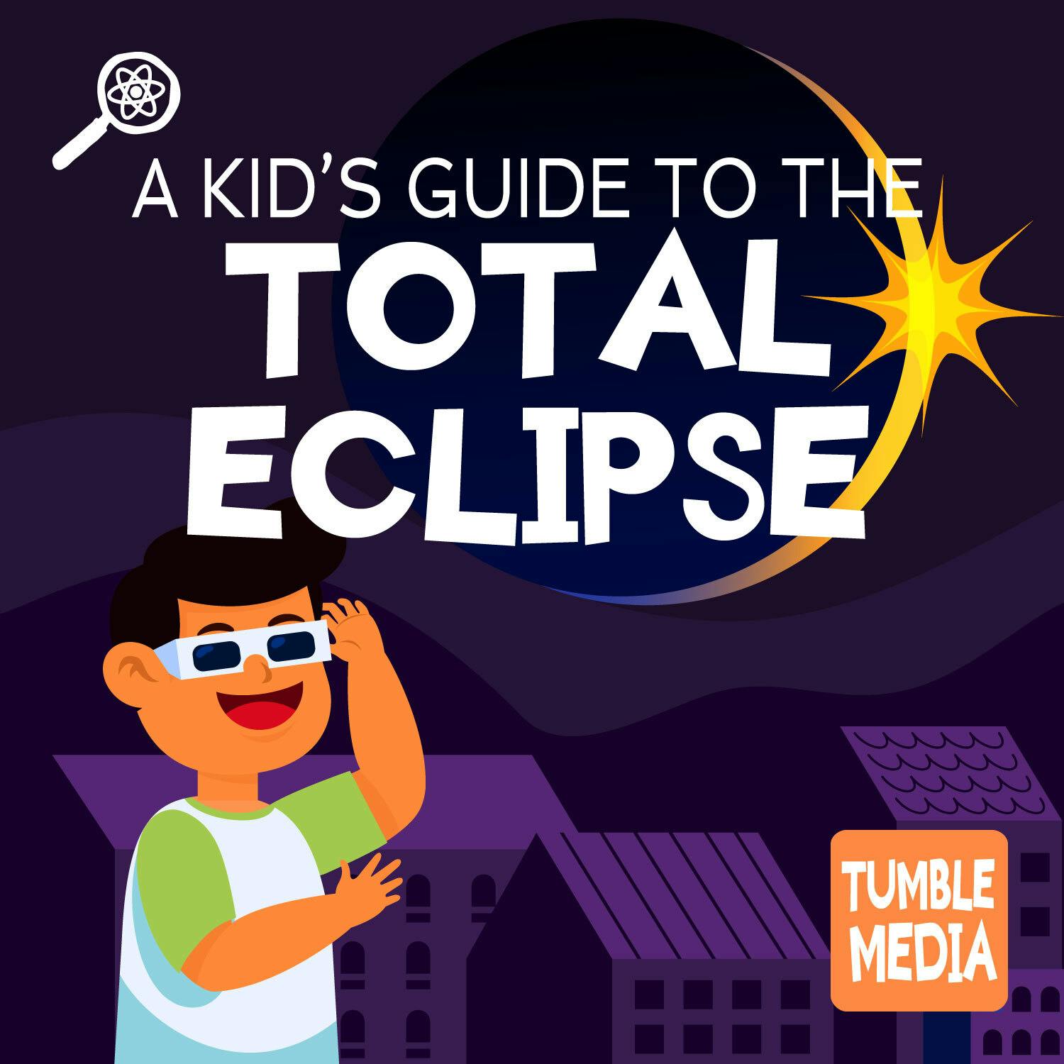 A Kid’s Guide to the Total Eclipse
