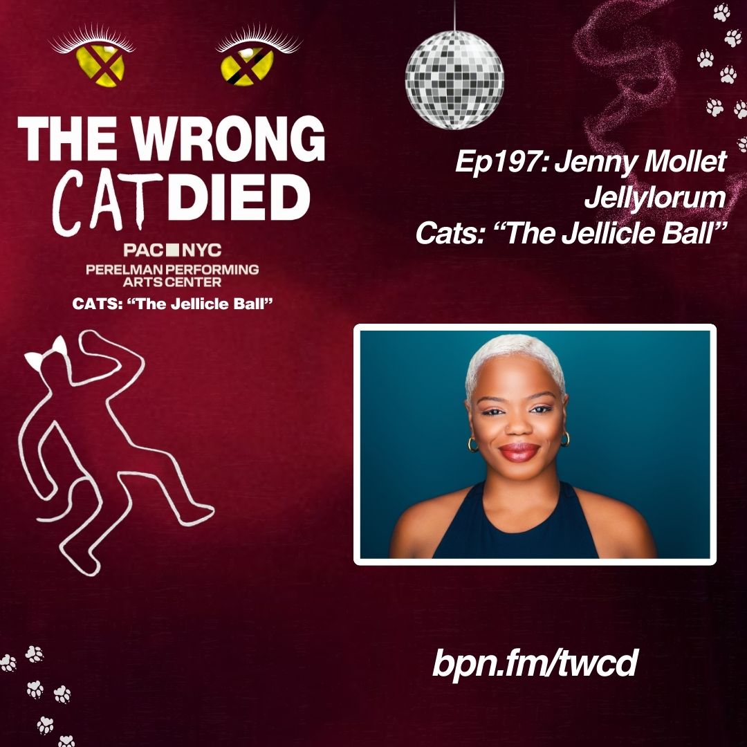 Ep197 - Jenny Mollet, Jellylorum in PAC's CATS: "The Jellicle Ball" & Alternate in SIX on Broadway episode artwork