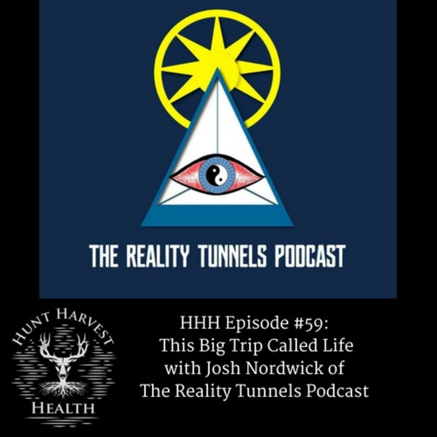 Episode #59: This Big Trip Called Life with Josh Nordwick of The Reality Tunnels Podcast