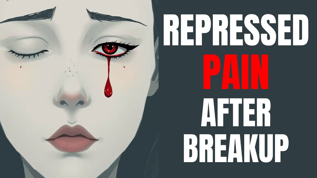 The Psychology of Repressed Pain After Breakup.