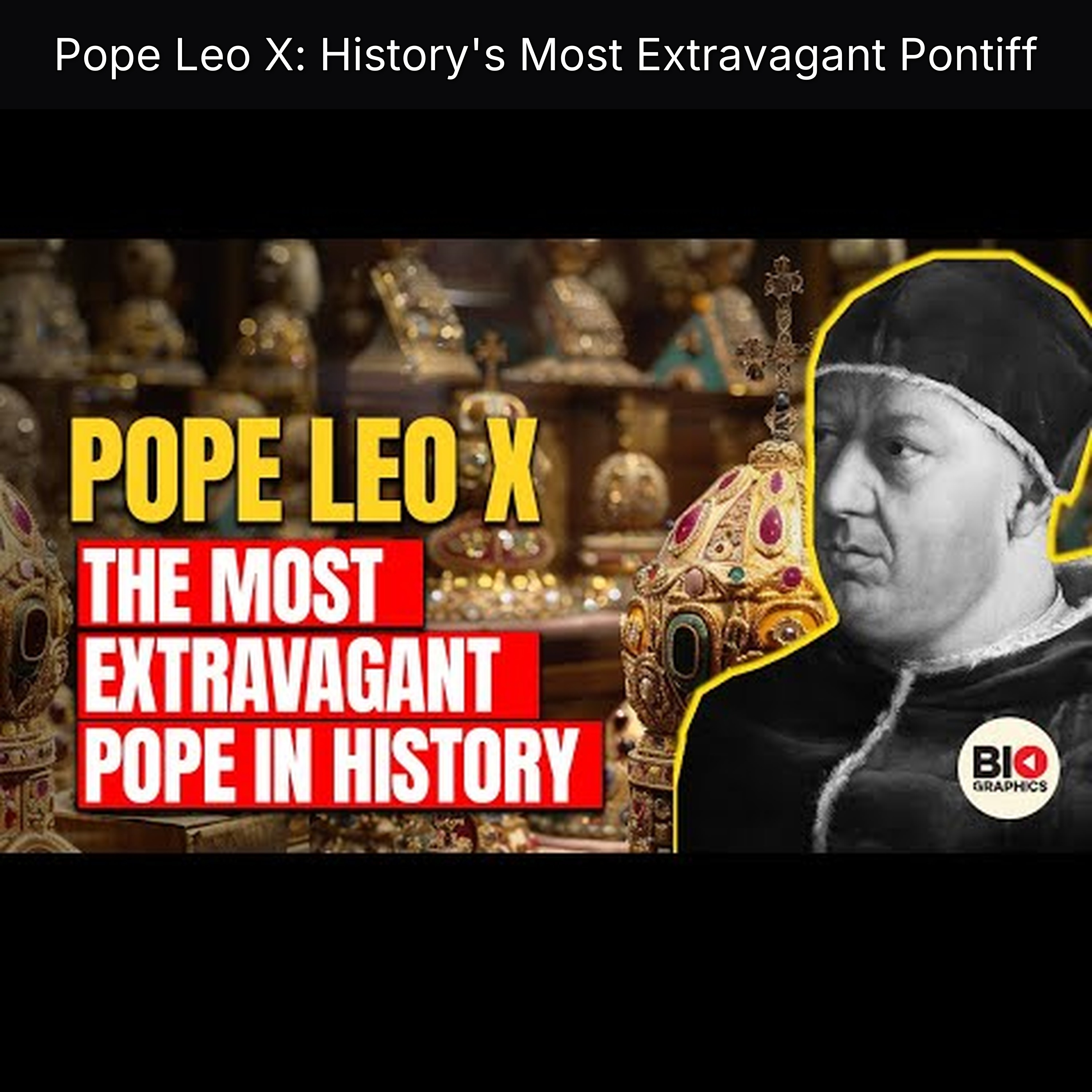Pope Leo X: History's Most Extravagant Pontiff