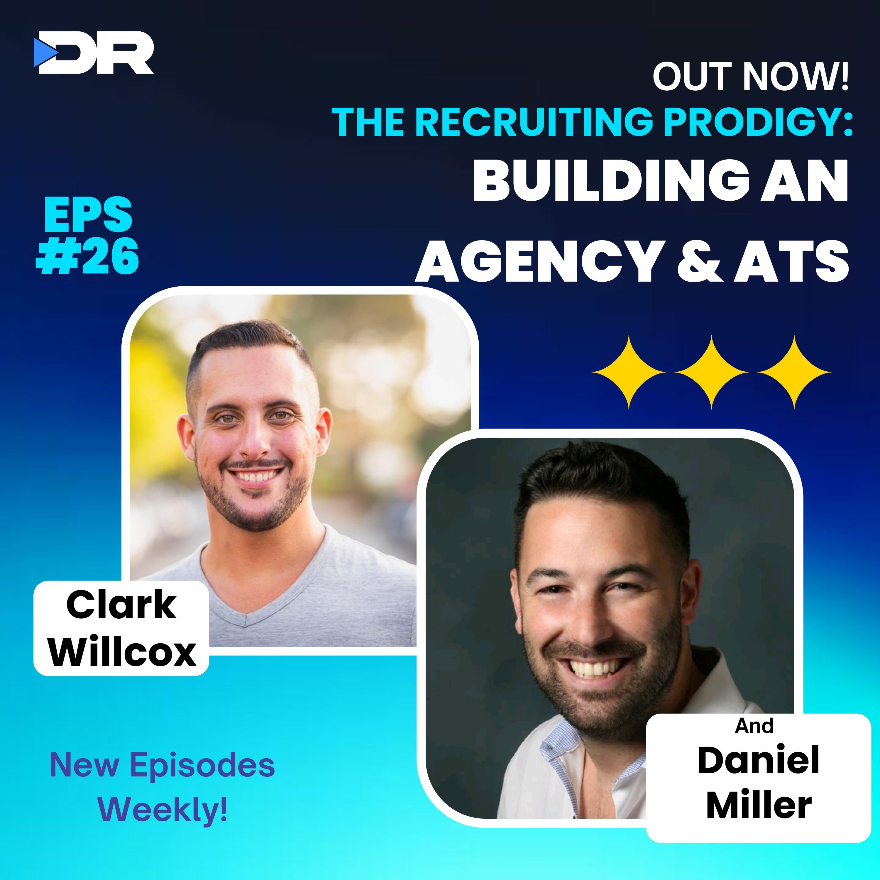 #26- The Recruiting Prodigy: Building an Agency & ATS with Daniel Miller
