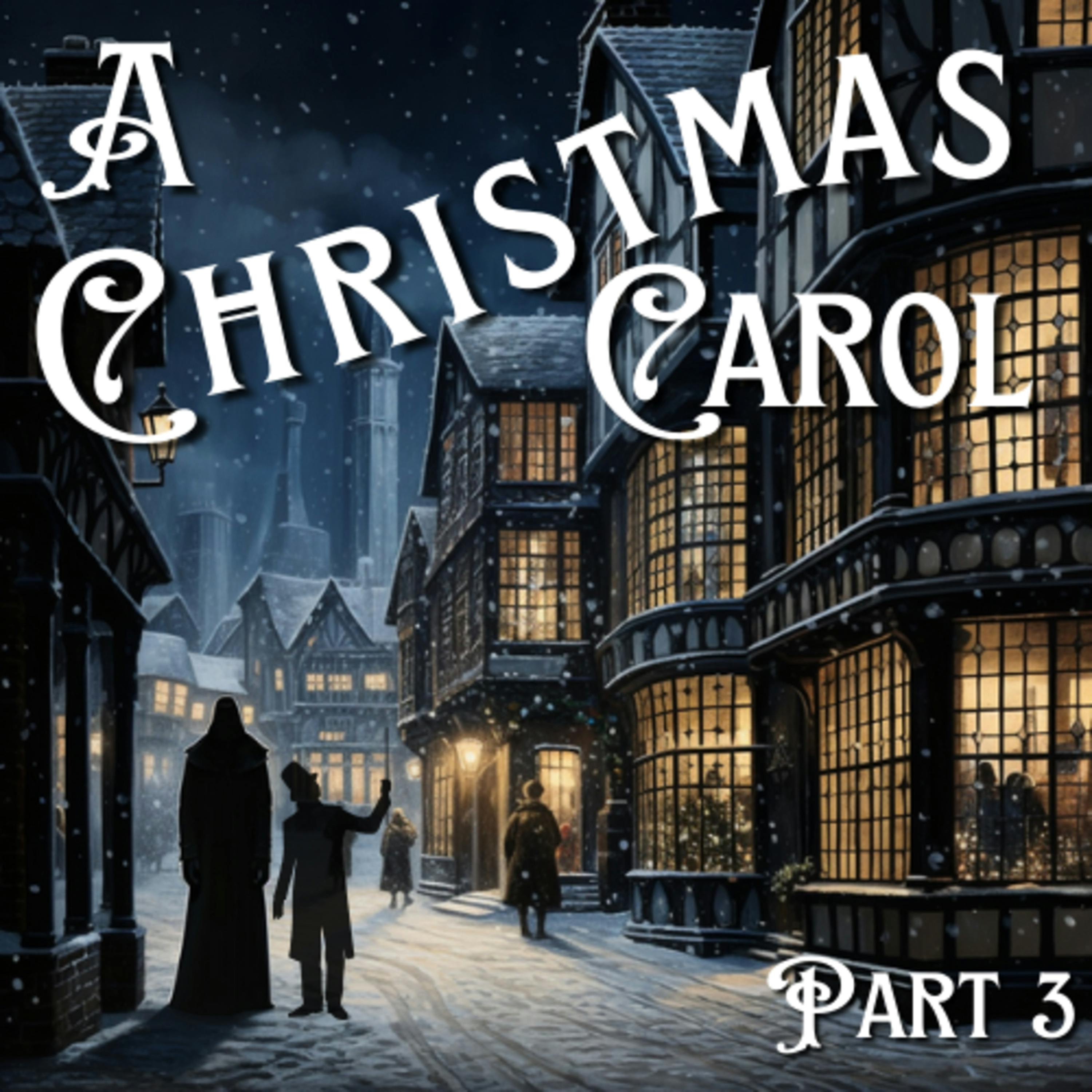 Charles Dickens - A Christmas Carol - Part 3