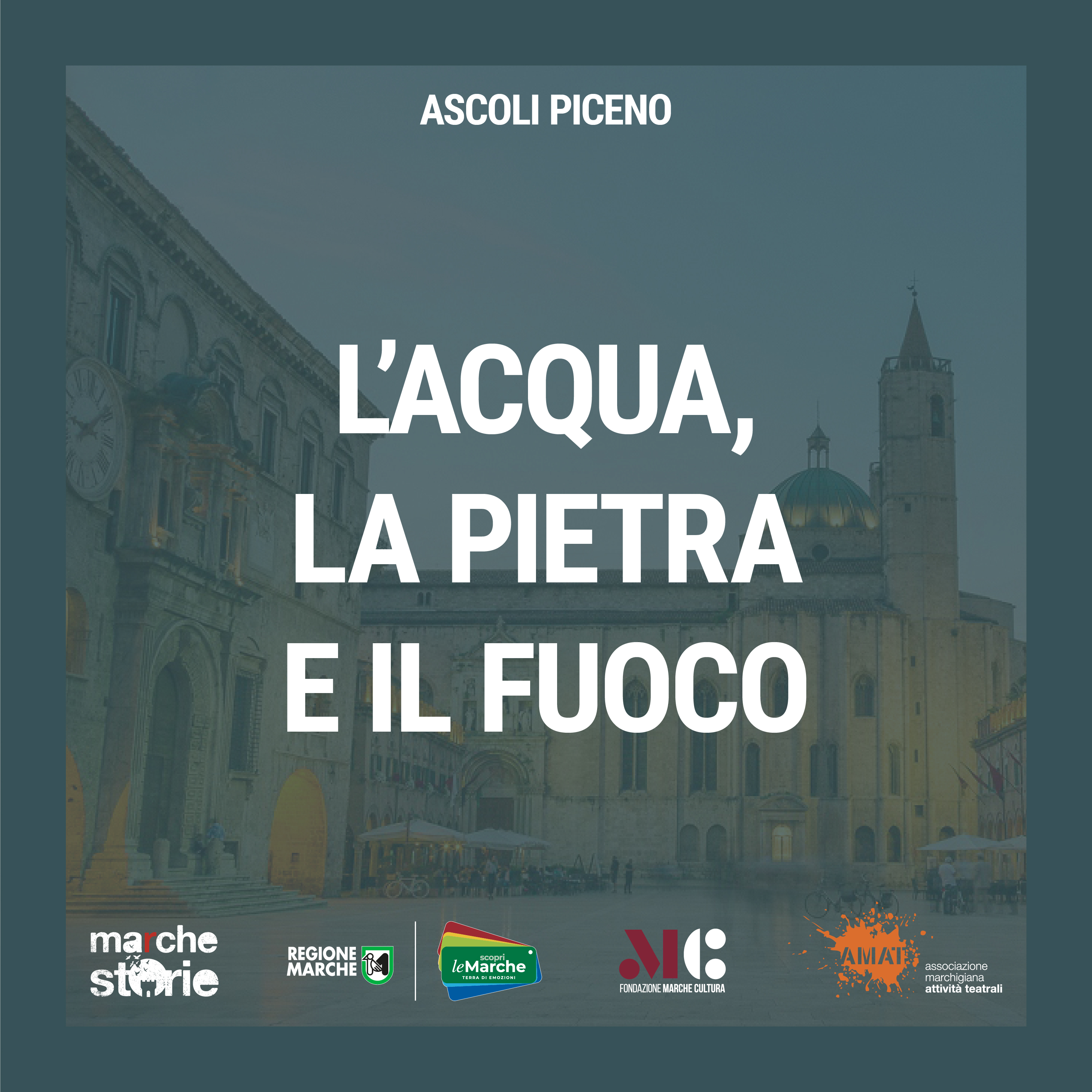 L'acqua, la pietra e il fuoco - Ascoli Piceno