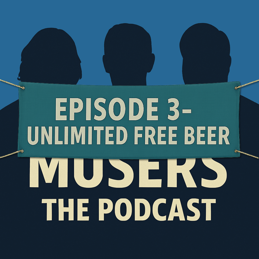 EP3 - "Unlimited Free Beer"
