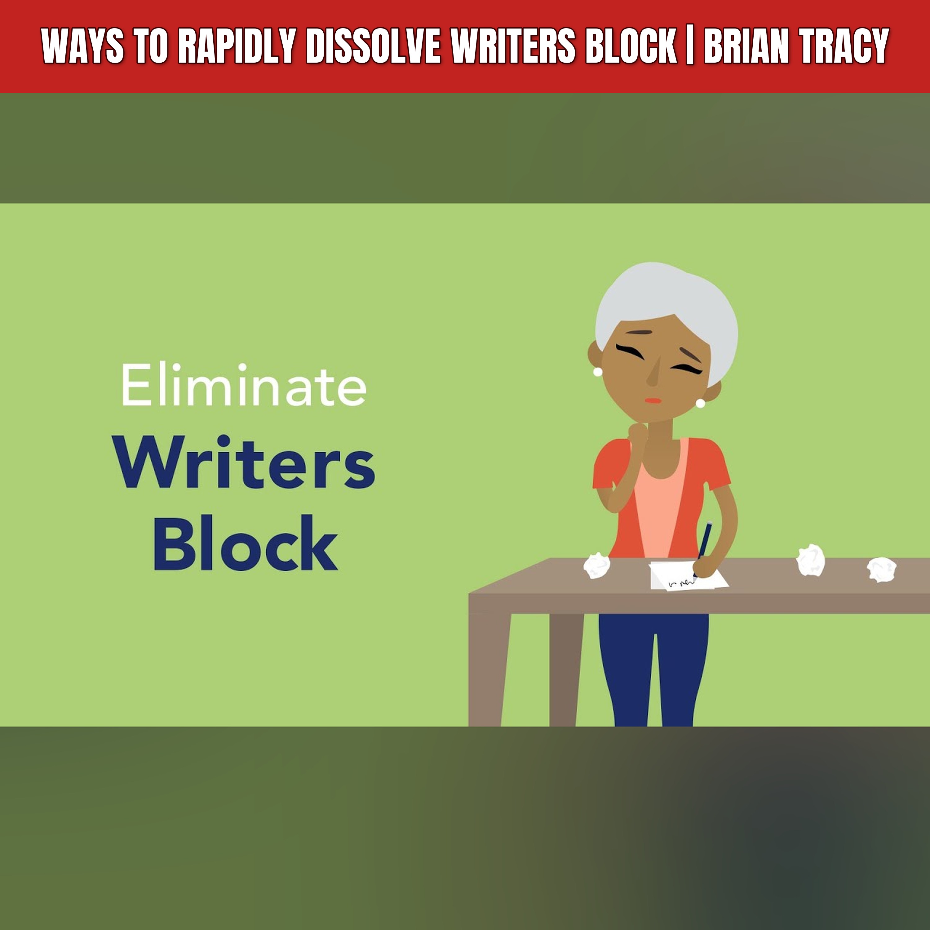 Ways to Rapidly Dissolve Writers Block | Brian Tracy episode artwork