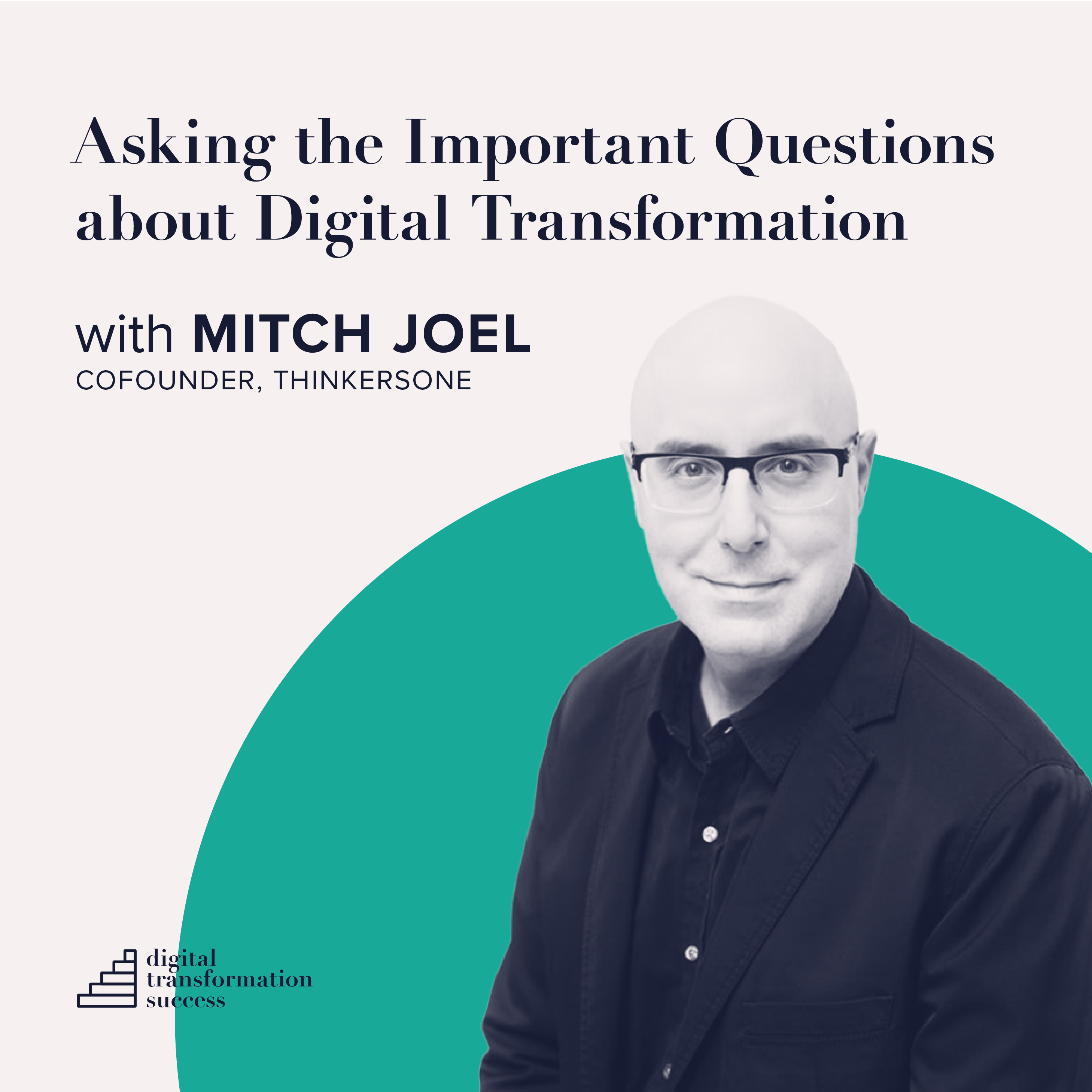 Asking the Important Questions About Digital Transformation with Mitch Joel