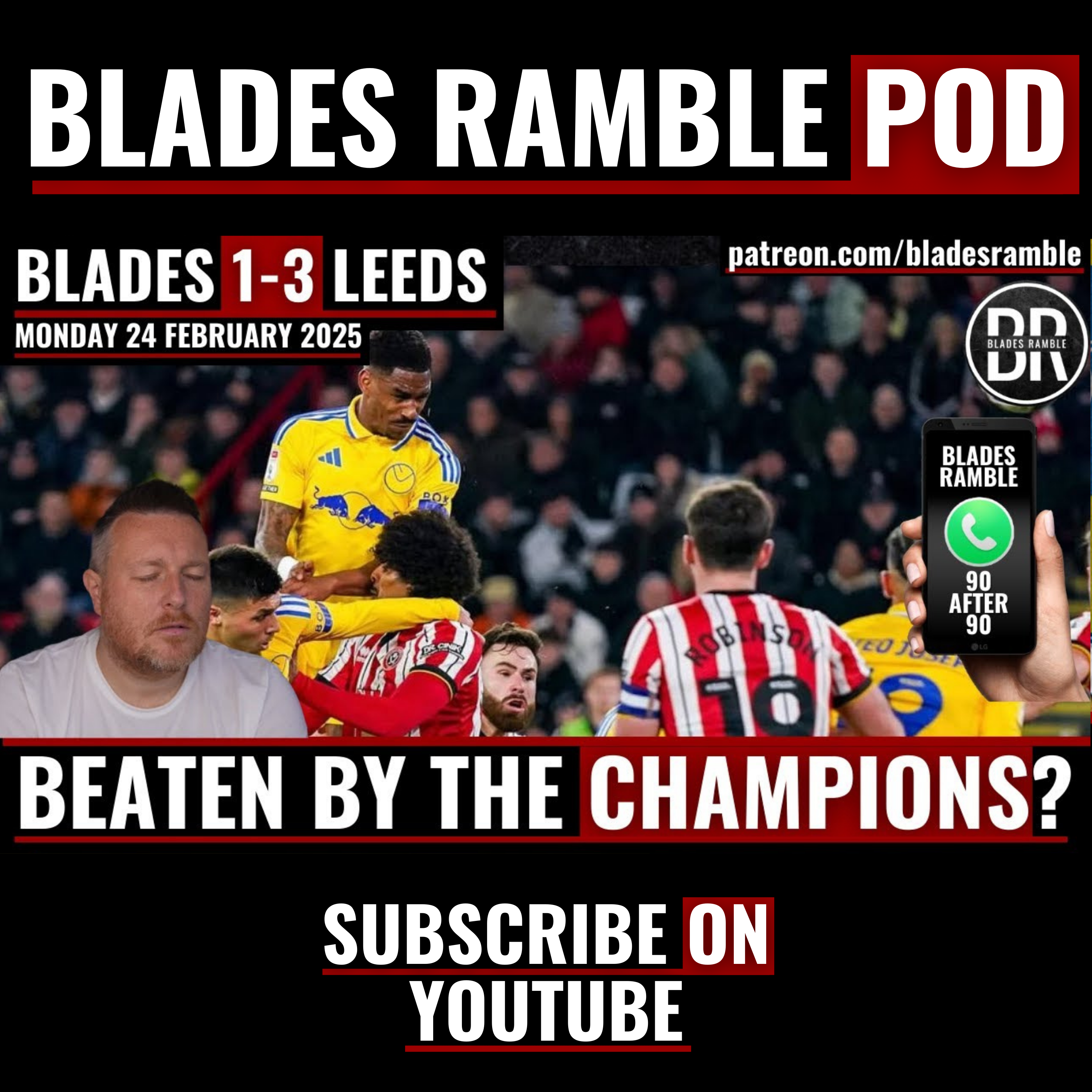 BEATEN BY THE CHAMPIONS? | BLADES 1-3 LEEDS | 90 AFTER 90 | RAMBLE PHONE IN | HAVE YOUR SAY!!