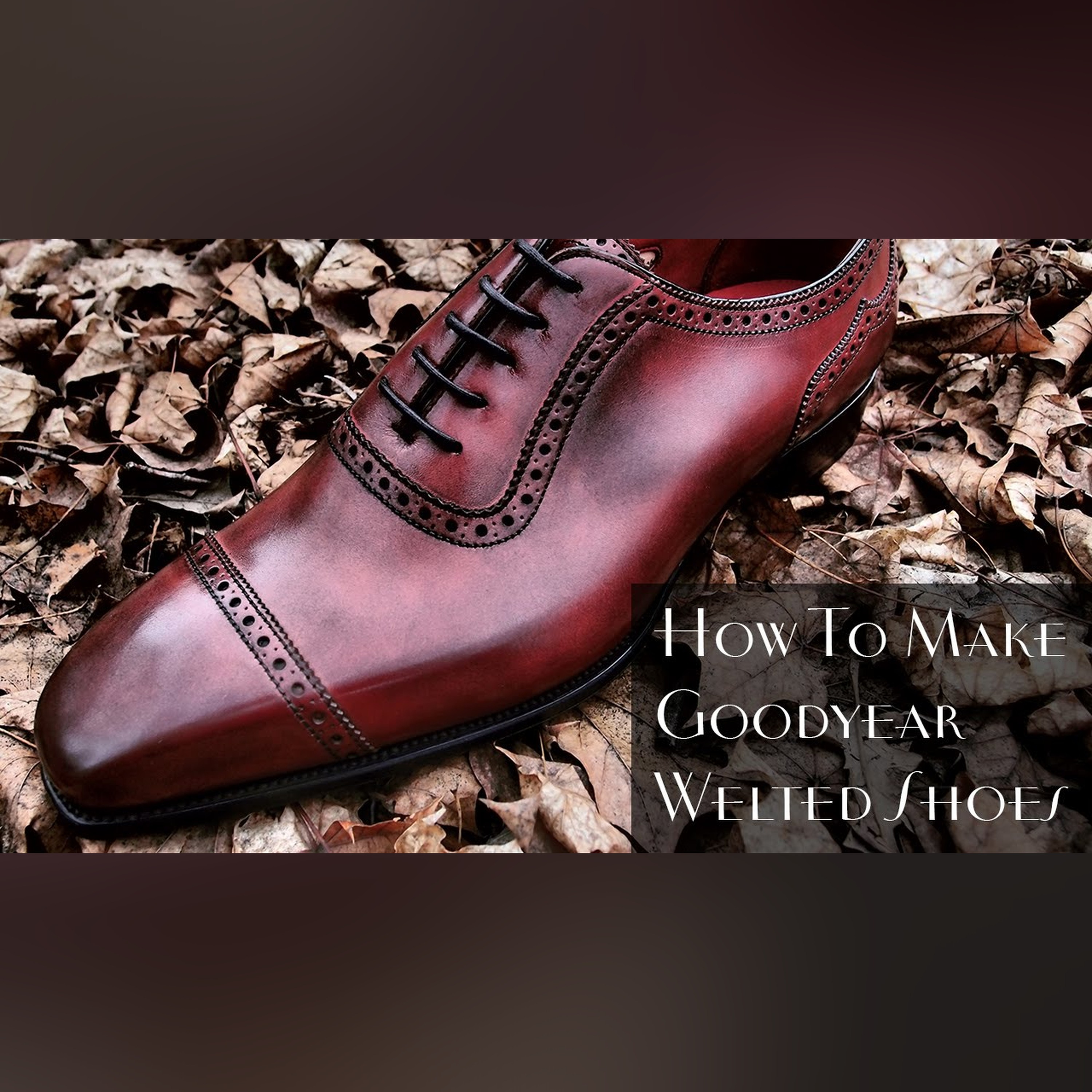How To Make Shoes - Gentleman's Gazette episode artwork