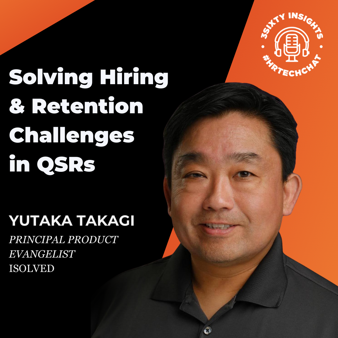 HRTechChat: How Yutaka Takagi and isolved Are Solving Hiring & Retention Challenges in QSRs
