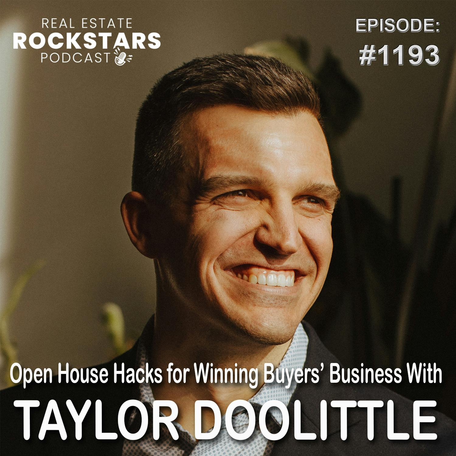 1193: Open House Hacks for Winning Buyers’ Business With Taylor Doolittle