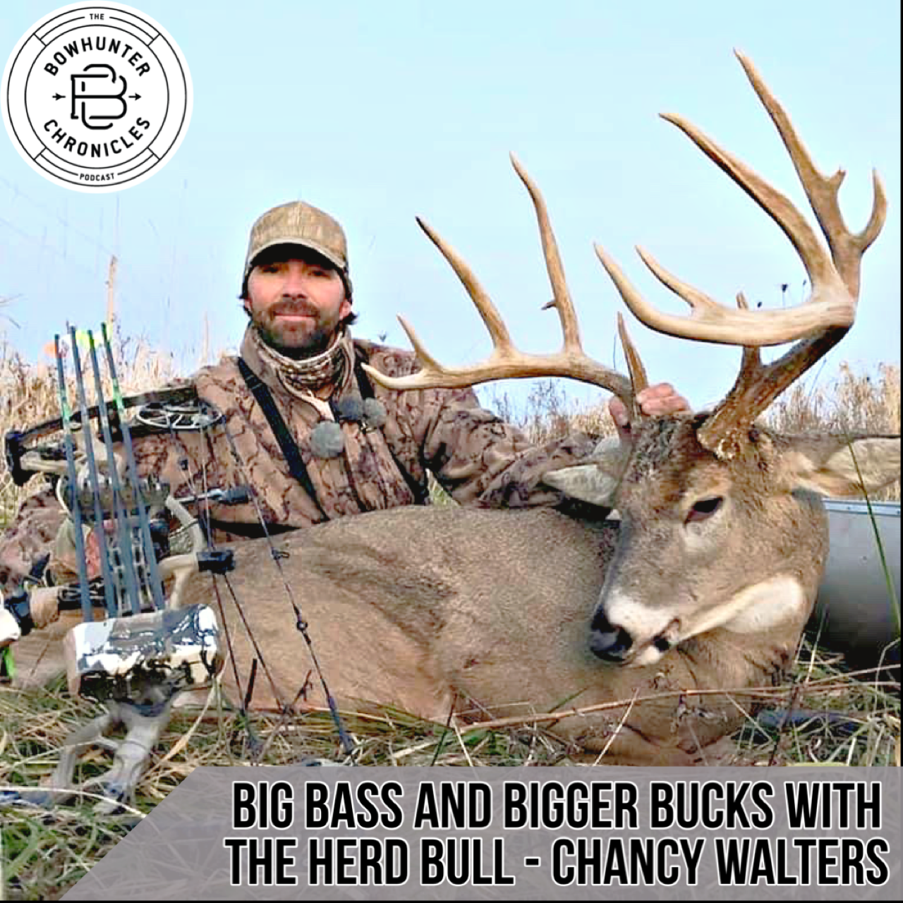 Big Bass and Bigger Bucks with the Herd Bull - Chancy Walters