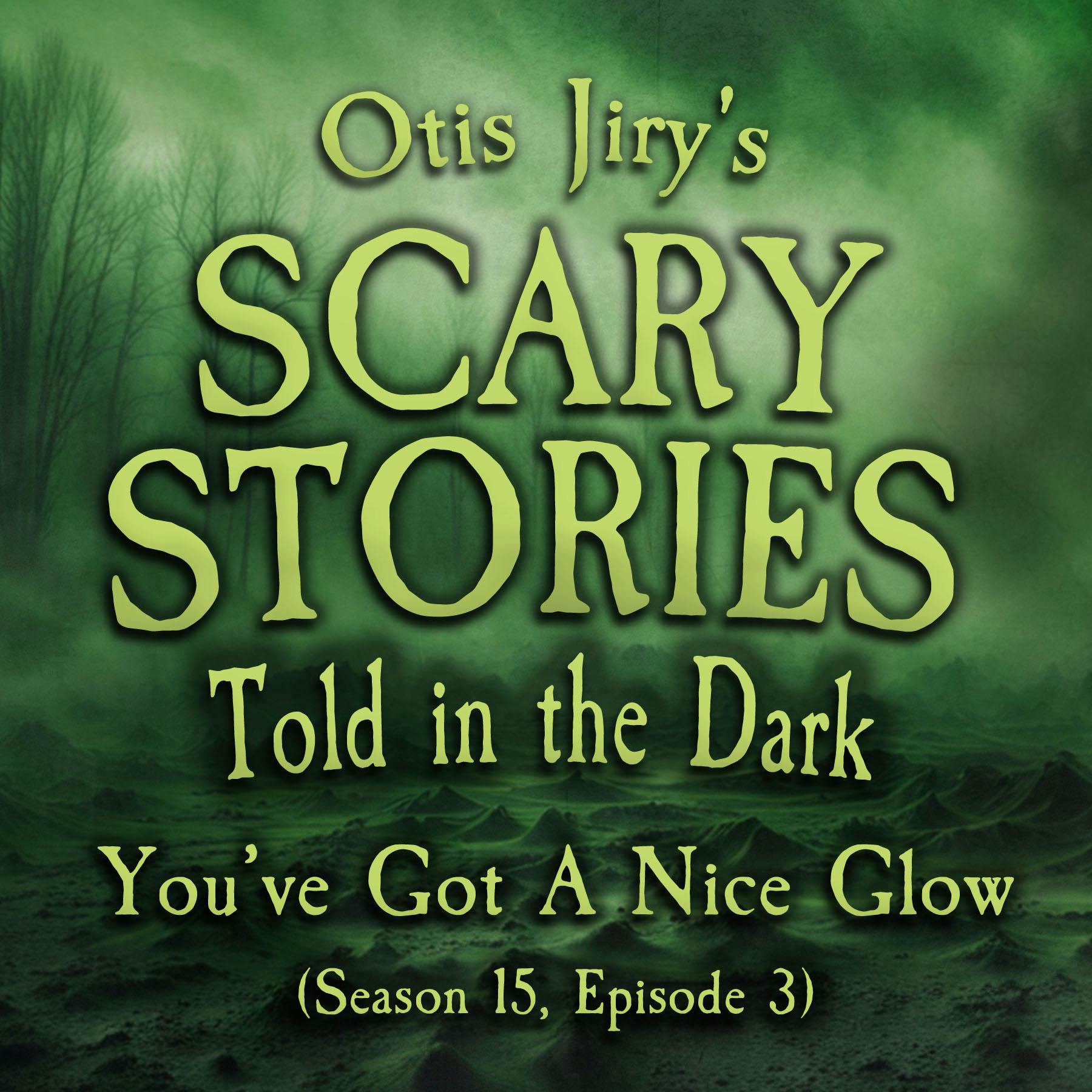 S15E03 - "You've Got a Nice Glow" – Scary Stories Told in the Dark