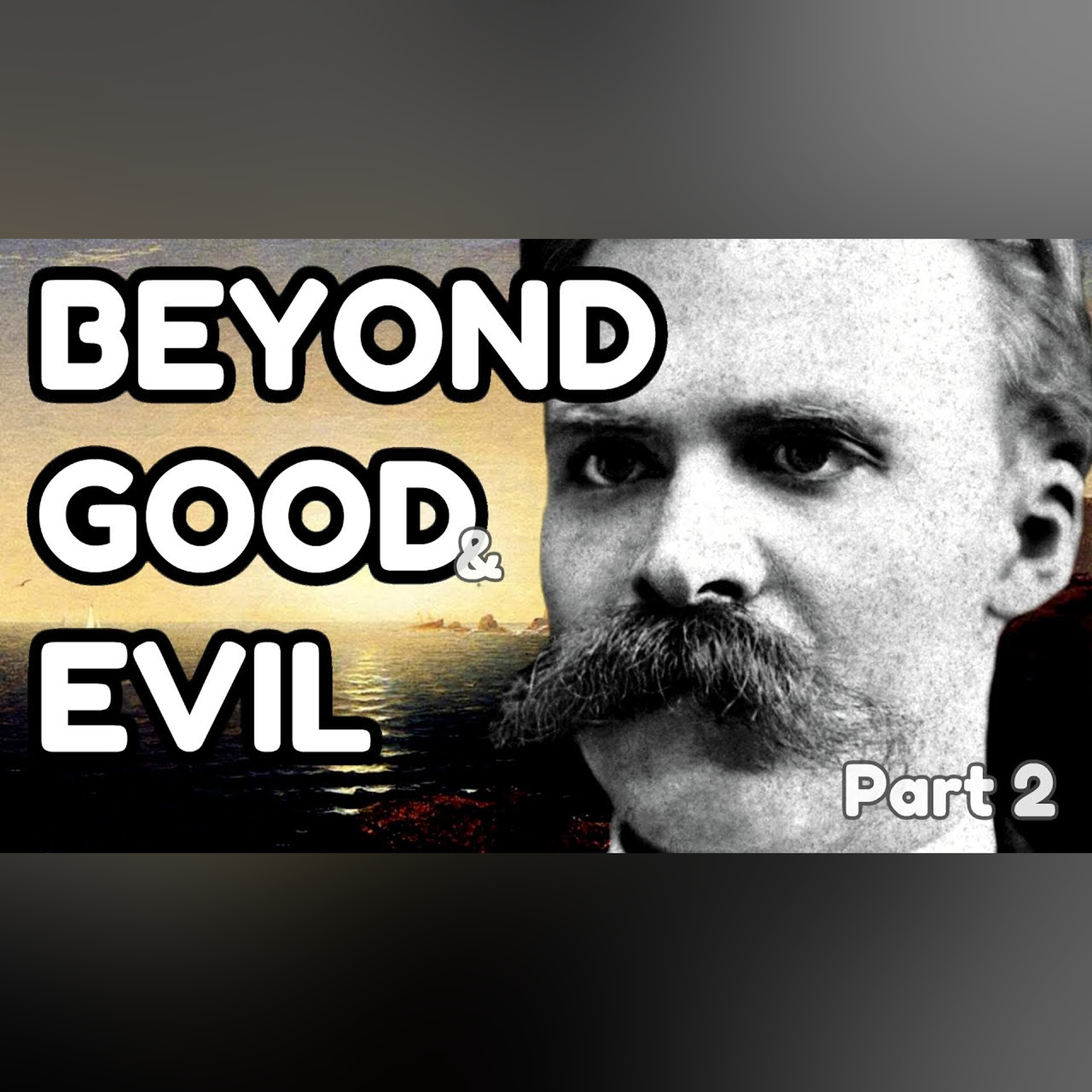 NIETZSCHE Explained: Will to Power in Beyond Good and Evil (part 2)