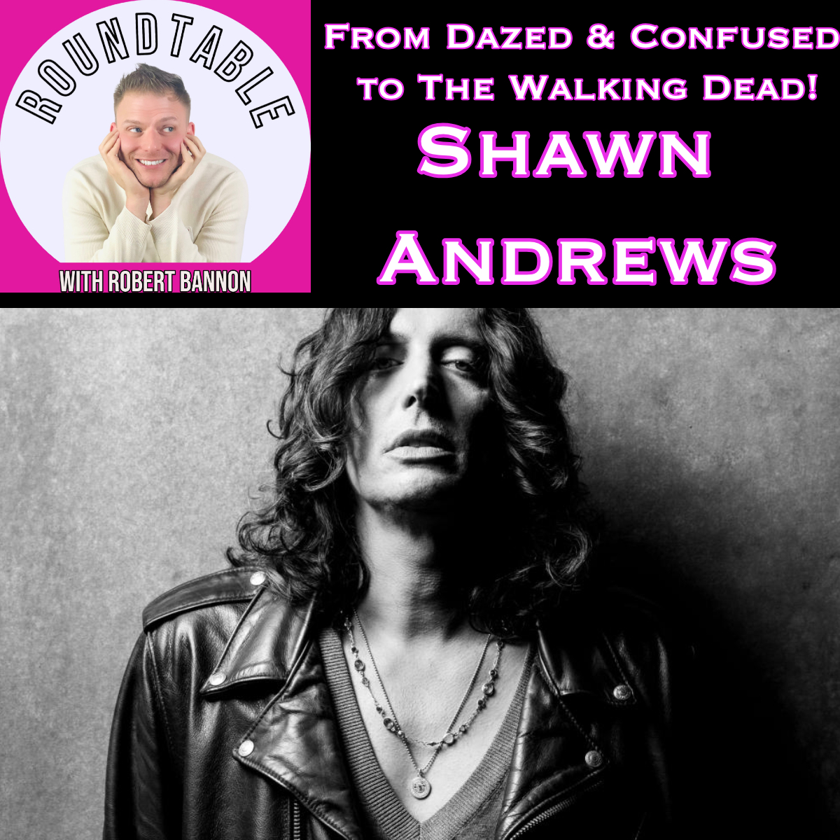 From Dazed and Confused to The Walking Dead: Shawn Andrews Is Here!