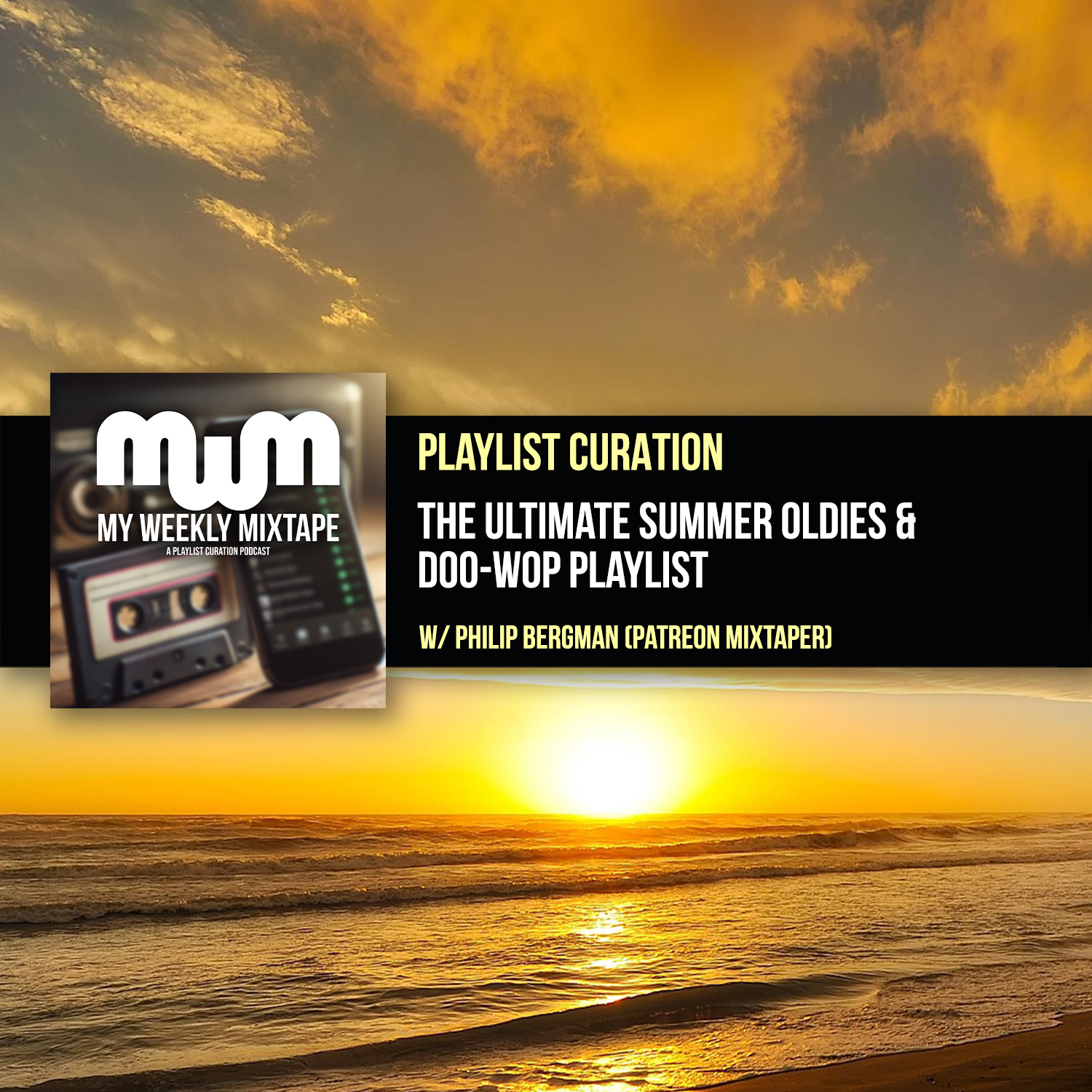The Ultimate Summer Oldies & Doo-Wop Playlist (w/ Patreon Mixtaper Philip Bergman)
