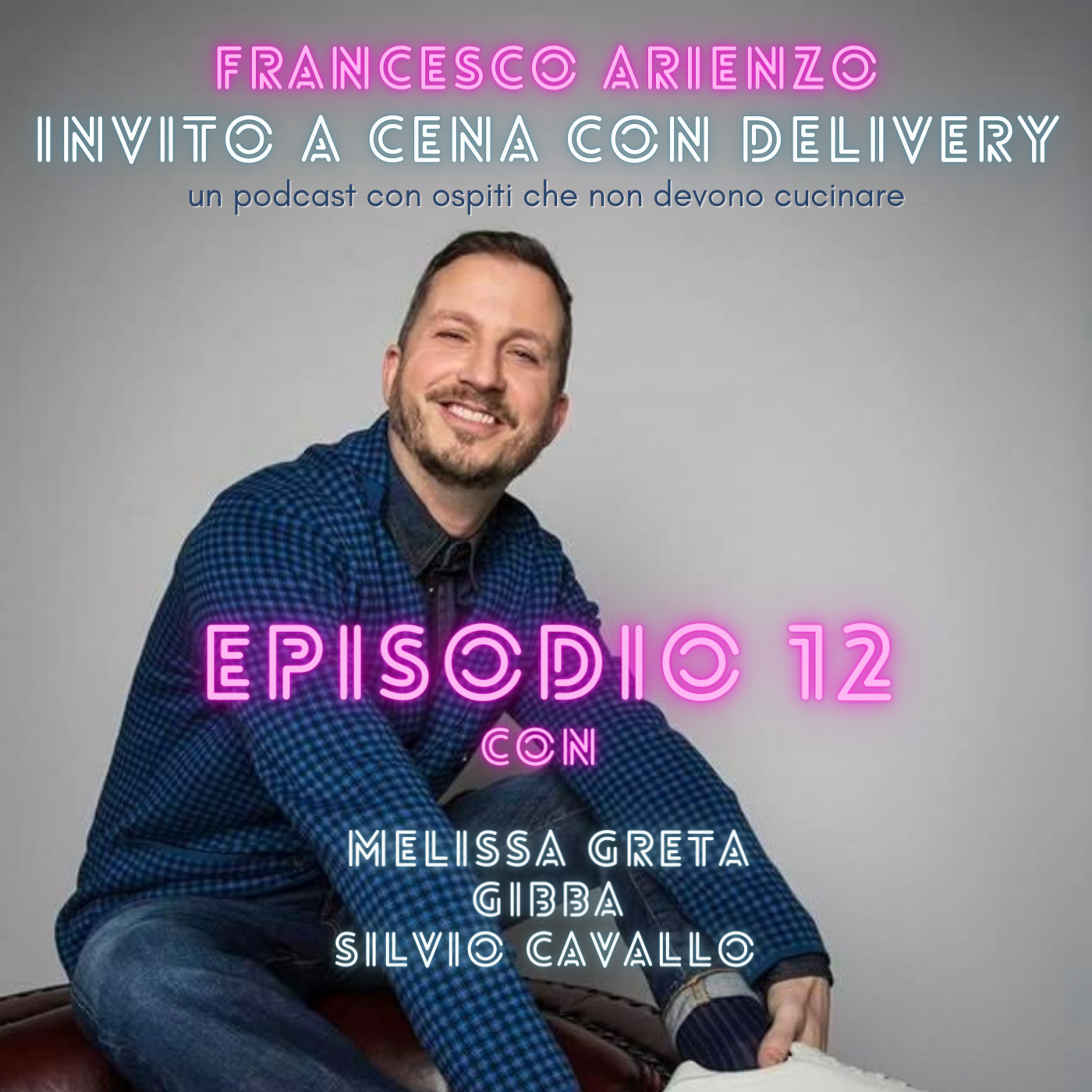 Ep. 12- Invito a cena con delivery - Ospiti che trovi in radio, sul monopattino ma non a Pilates episode artwork