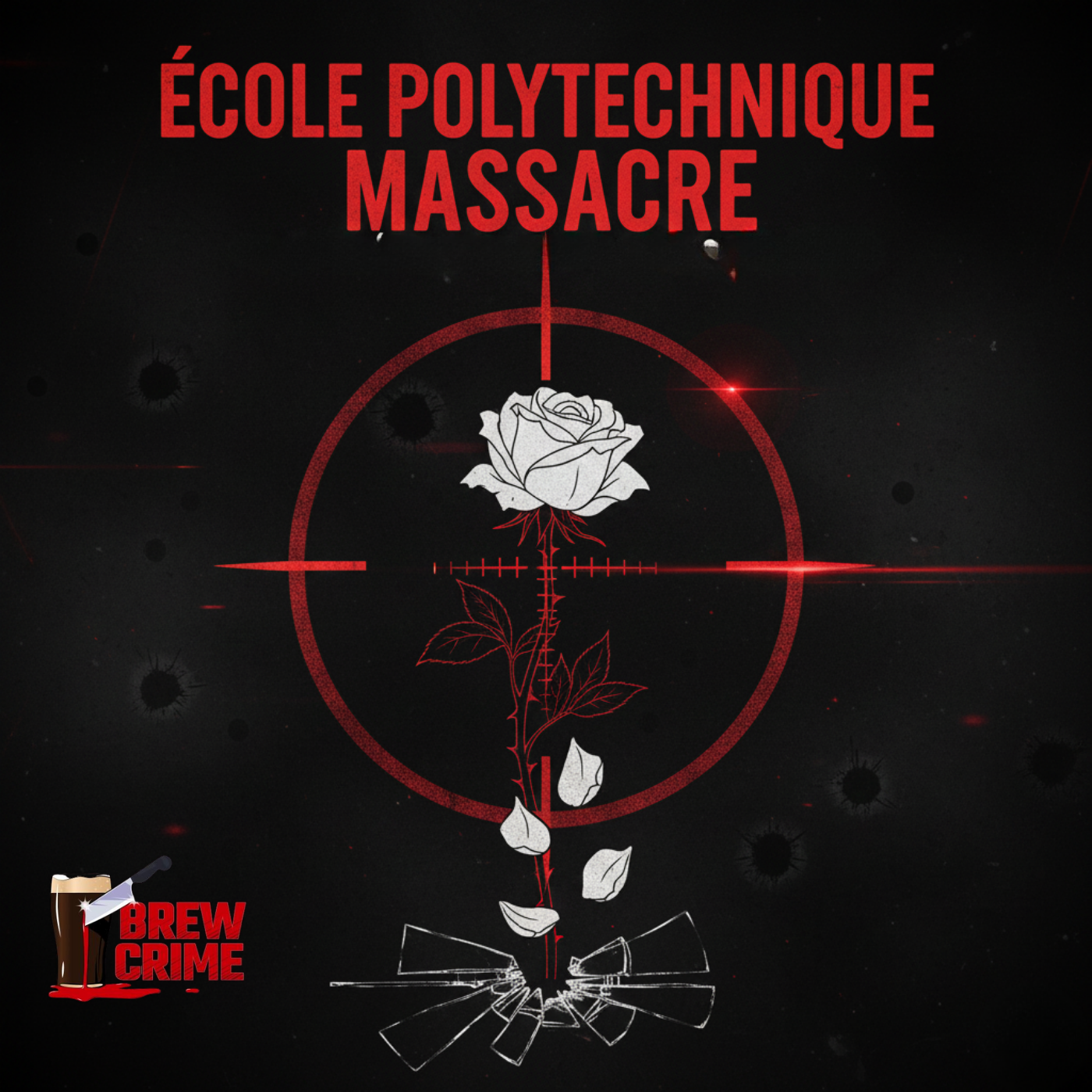 Episode 188 - École Polytechnique Massacre - Active Shooters