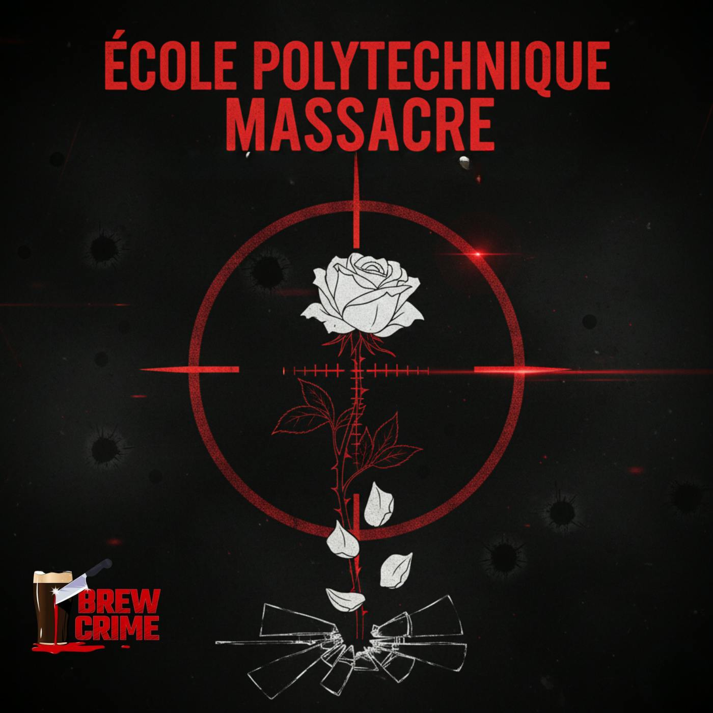 Episode 188 - École Polytechnique Massacre - Active Shooters Episode 188 - École Polytechnique Massacre - Active Shooters