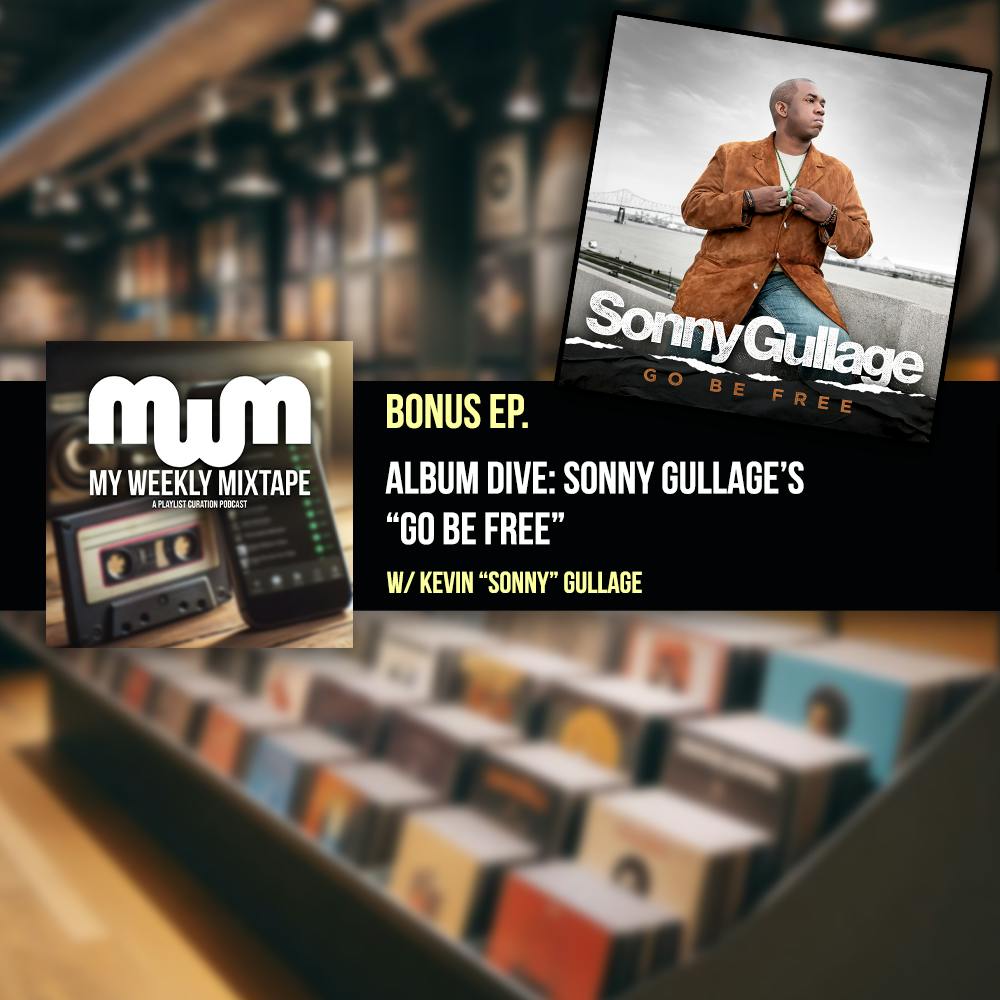 Album Dive: Sonny Gullage - “Go Be Free” (w/ Kevin "Sonny" Gullage) Album Dive: Sonny Gullage - “Go Be Free” (w/ Kevin "Sonny" Gullage)