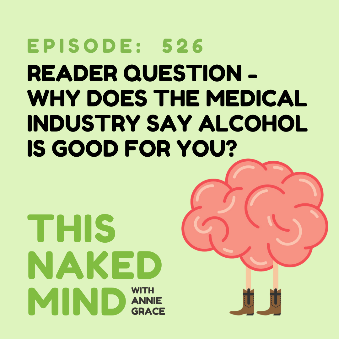EP 526: Reader Question - Why does the medical industry say alcohol is good for you?