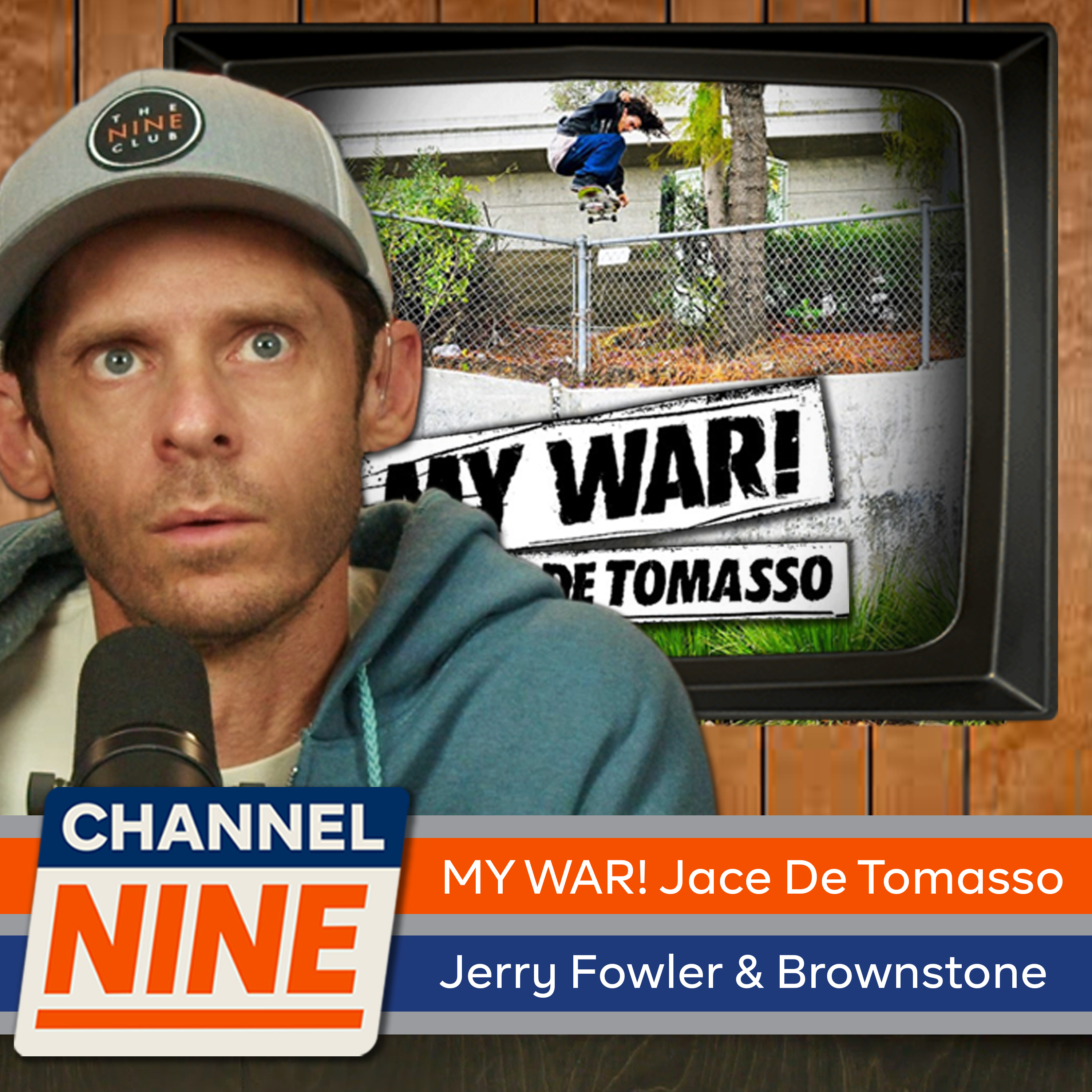 Channel Nine - Jace De Tomasso's "MY WAR", Jerry Fowler's new Skateshop "Brownstone"