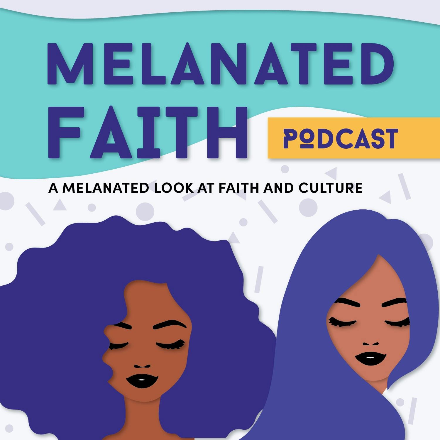 Season 5 Episode 12: Best of Melanated Faith