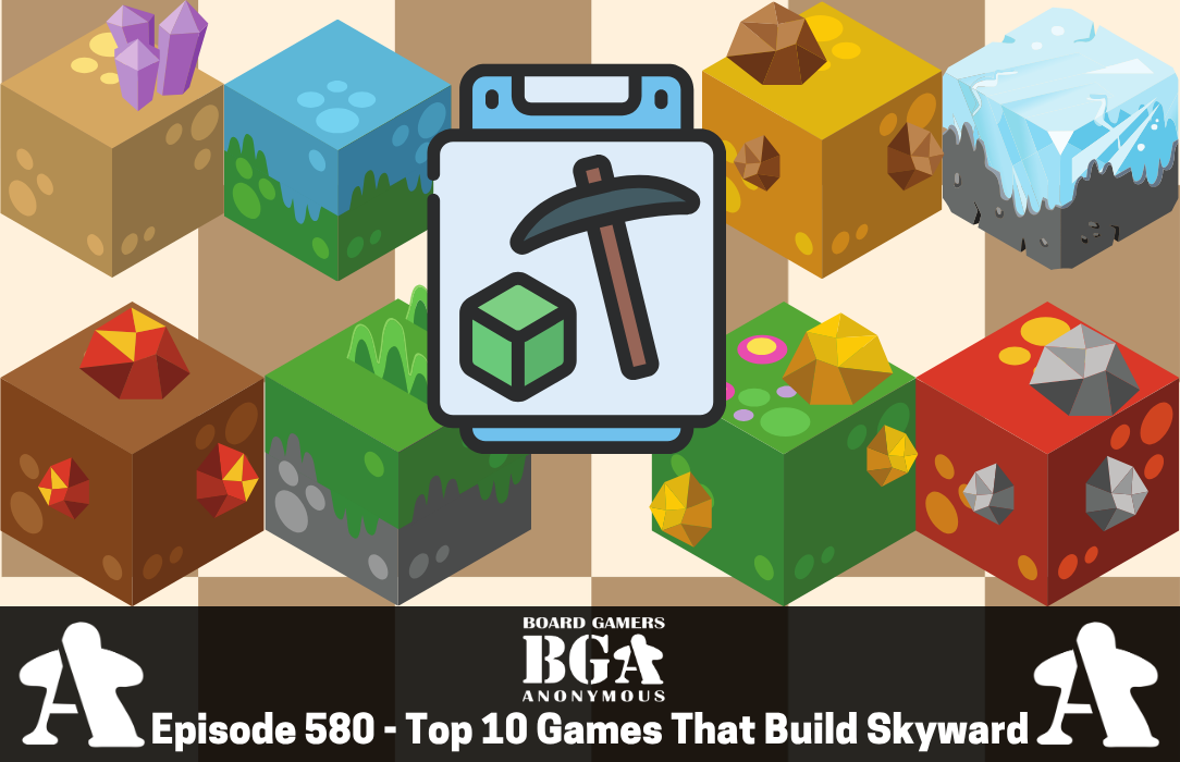 Episode 580 - Top 10 Games That Build Skyward! episode artwork