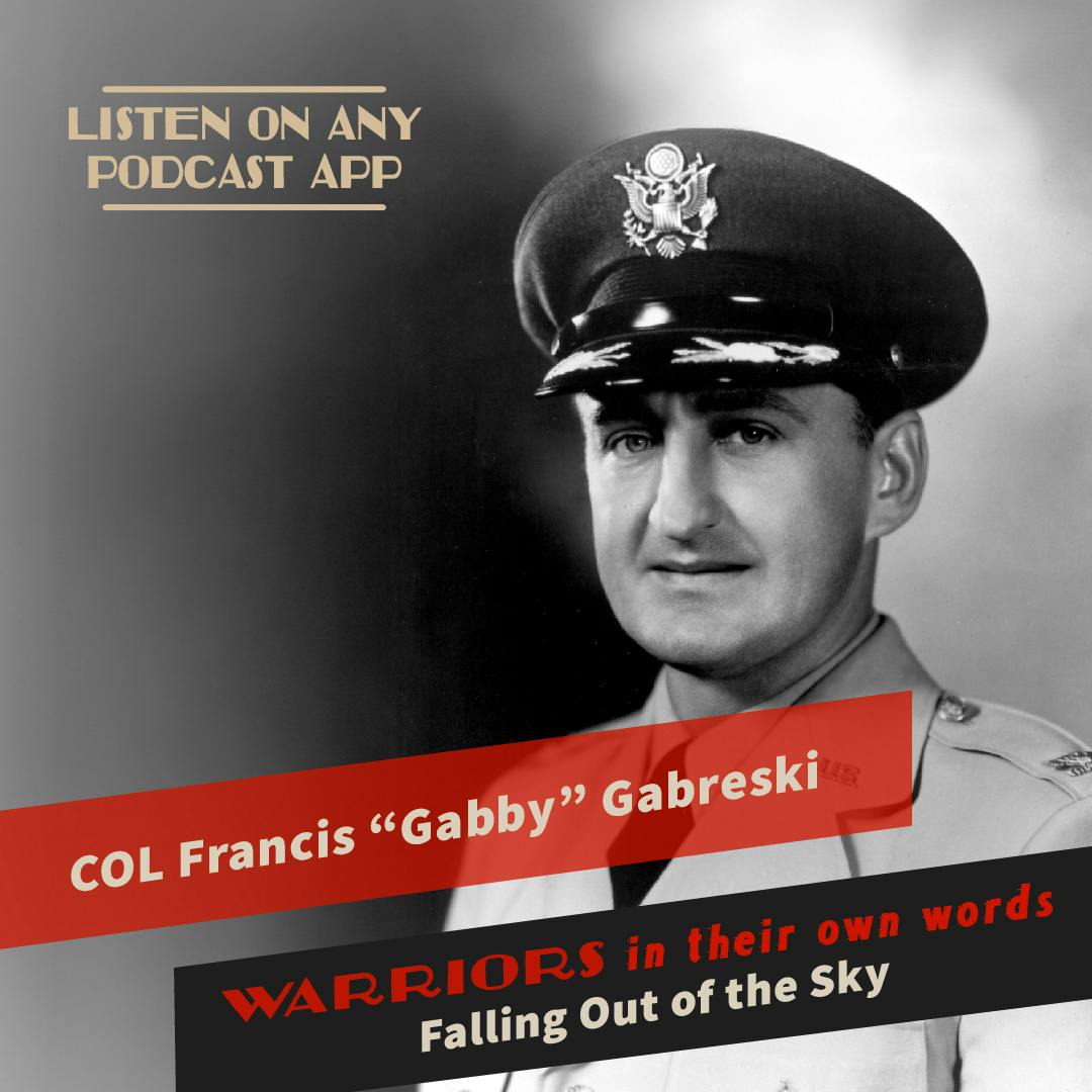 Falling Out of the Sky: COL Francis “Gabby” Gabreski Falling Out of the Sky: COL Francis “Gabby” Gabreski