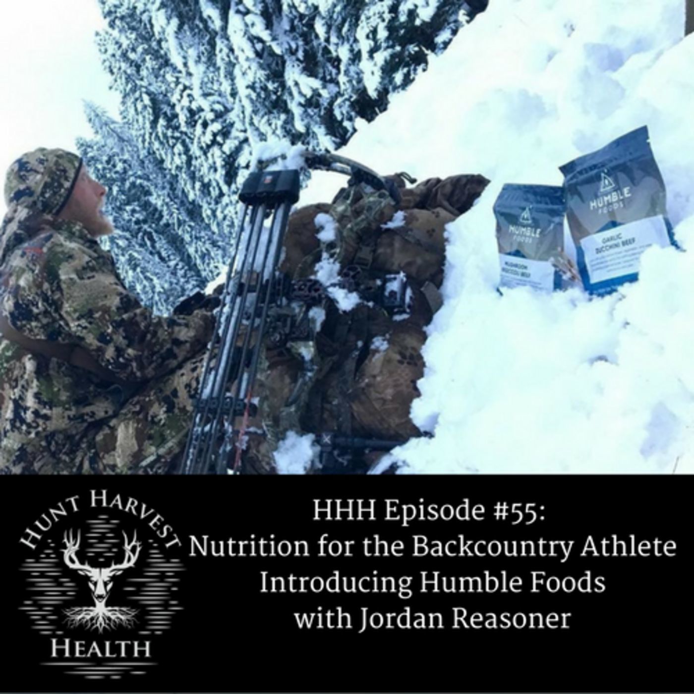 Episode #55:  Nutrition for the Backcountry Athlete with Jordan Reasoner - An Introduction to Humble Foods