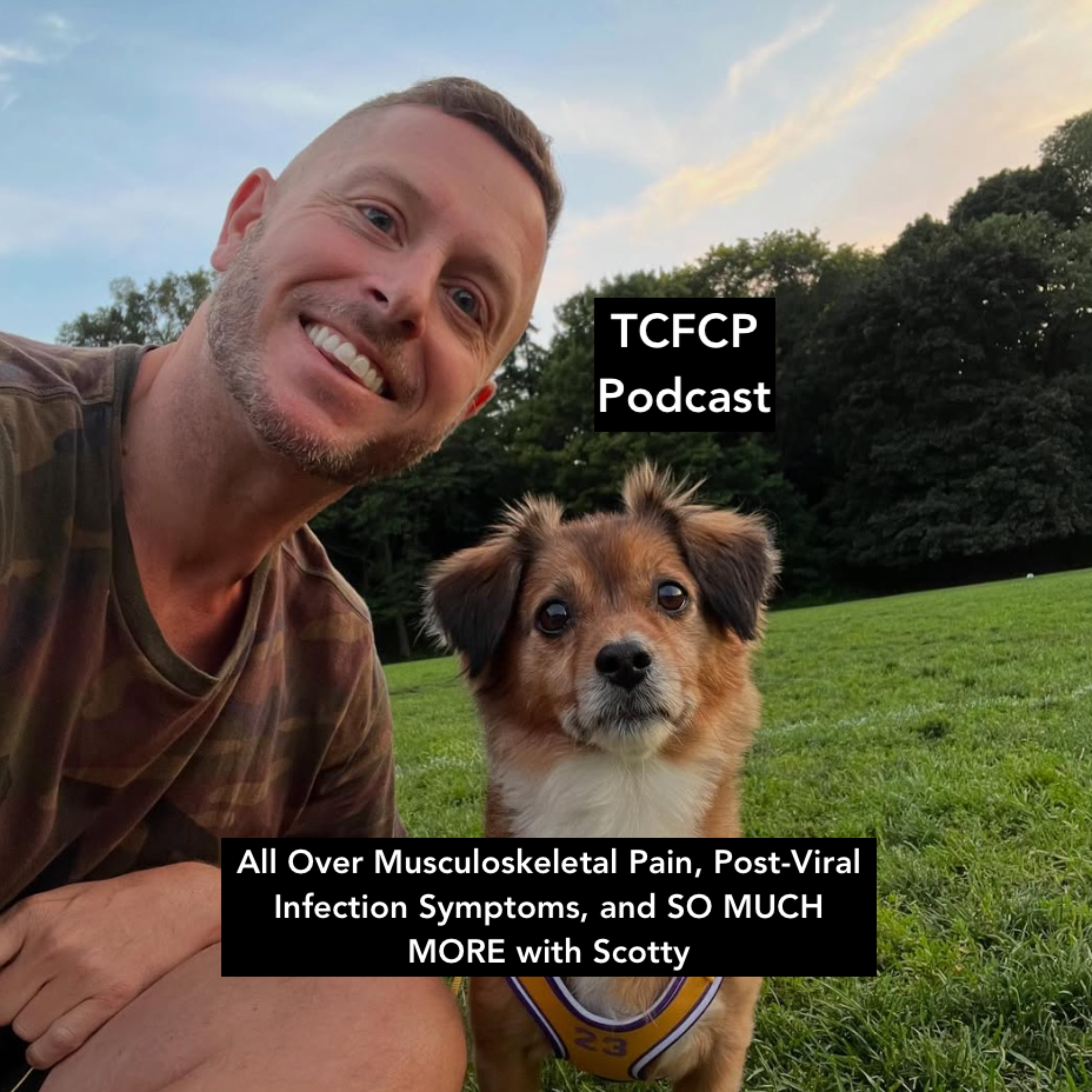 S4 E27 - All Over Musculoskeletal Pain, Post-Viral Infection Symptoms, and SO MUCH MORE with Scotty