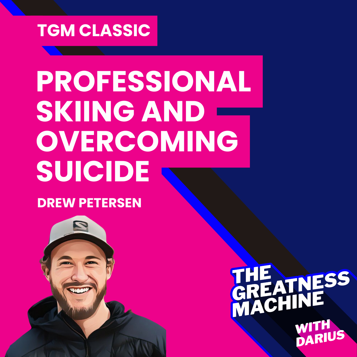 TGM Classic | Drew Petersen | Professional Skiing and Overcoming Suicide to Live Your Best Life