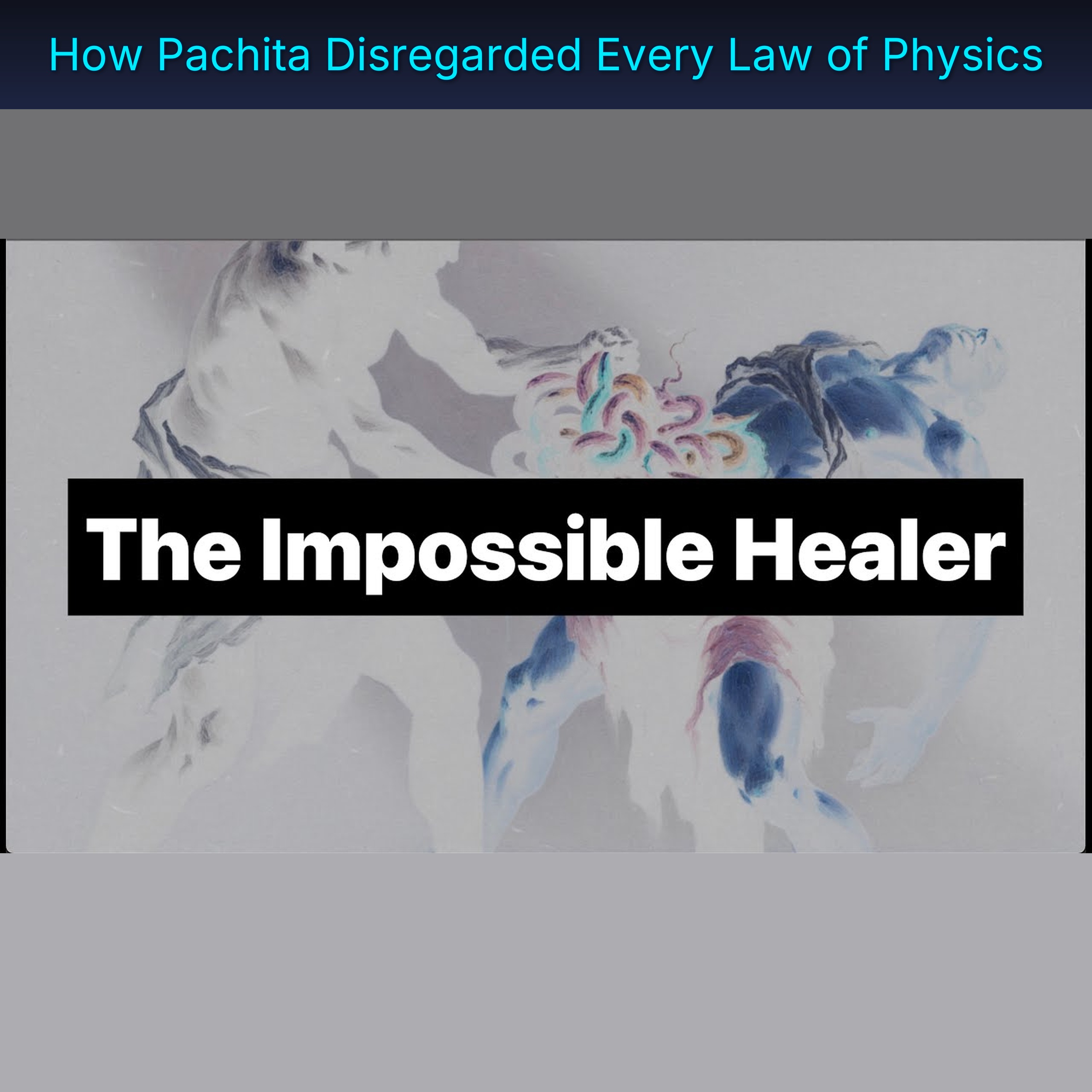 How Pachita Disregarded Every Law of Physics