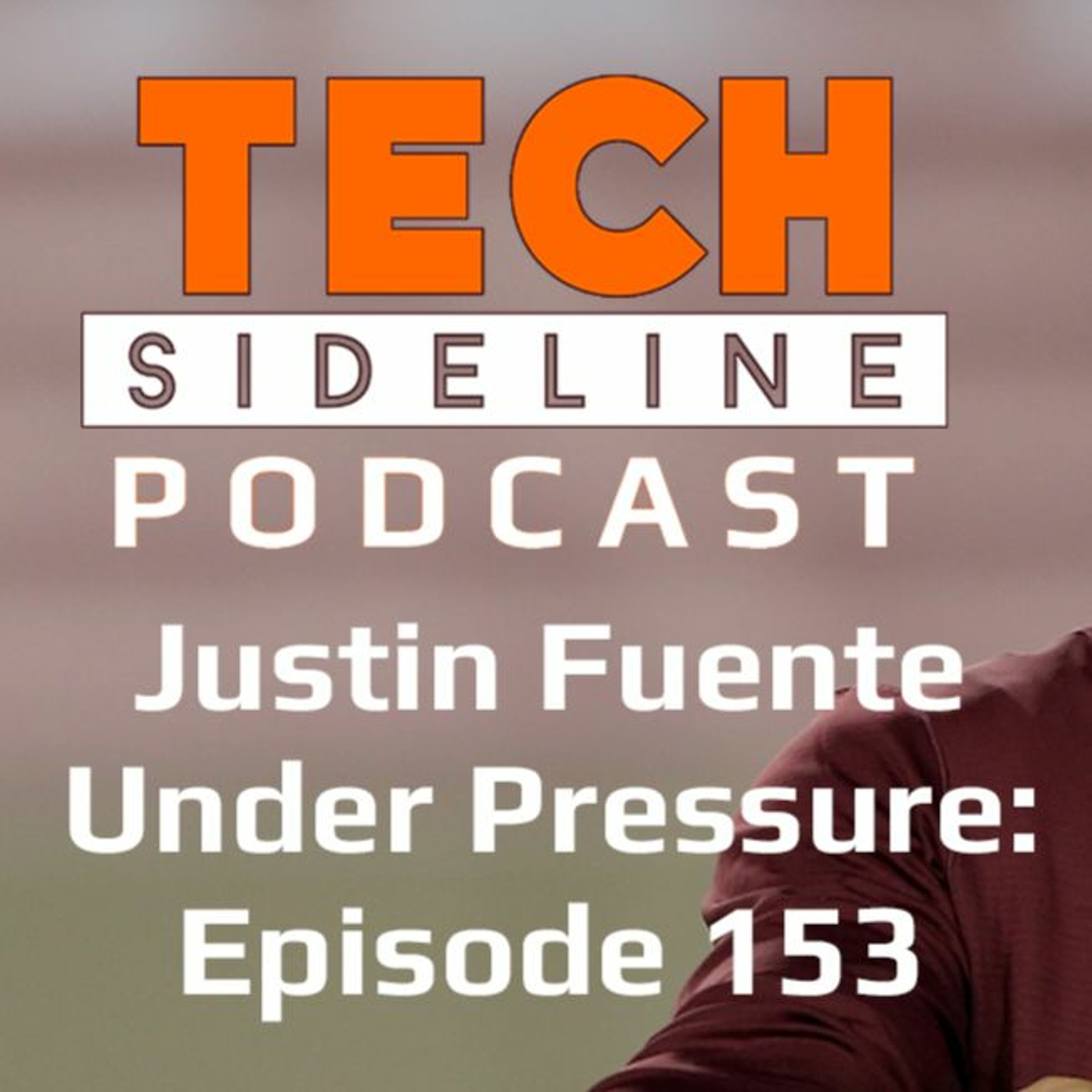 Justin Fuente Under Pressure: Tech Sideline Podcast 153