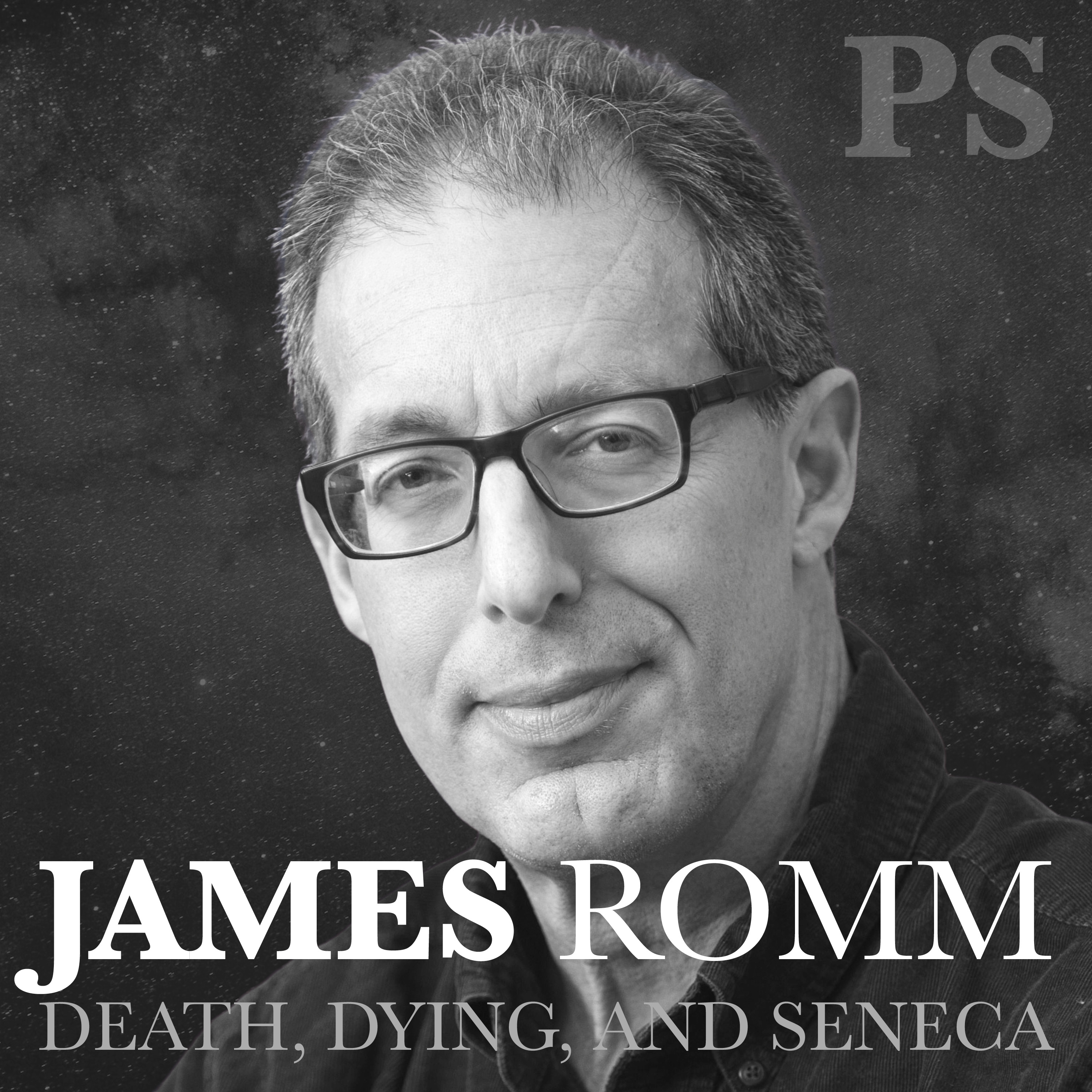 Death, Dying, and Seneca with James Romm