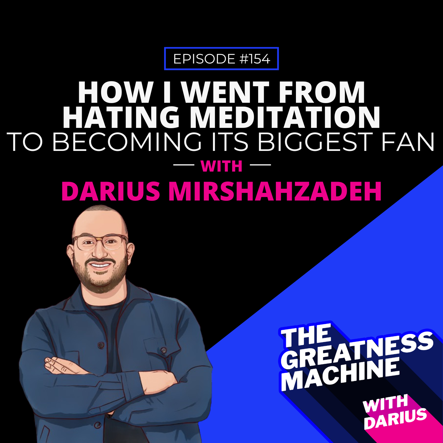 154 | How I Went From HATING Meditation To Becoming Its Biggest Fan episode artwork