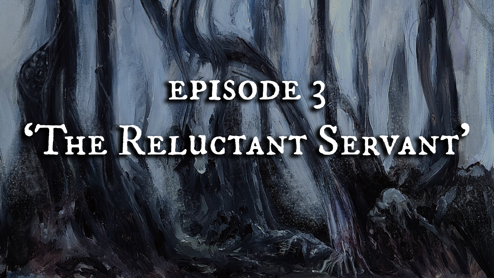 Episode 3 | 'The Reluctant Servant'