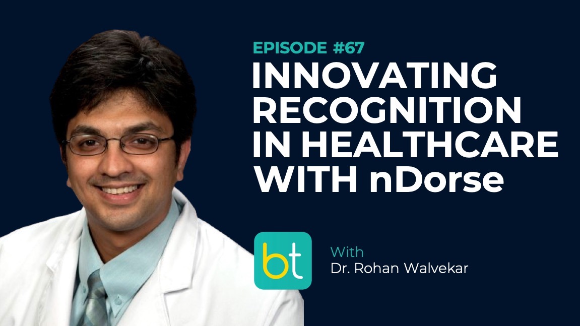 Ep. 67 Innovating Recognition in Healthcare with nDorse with Dr. Rohan Walvekar episode artwork