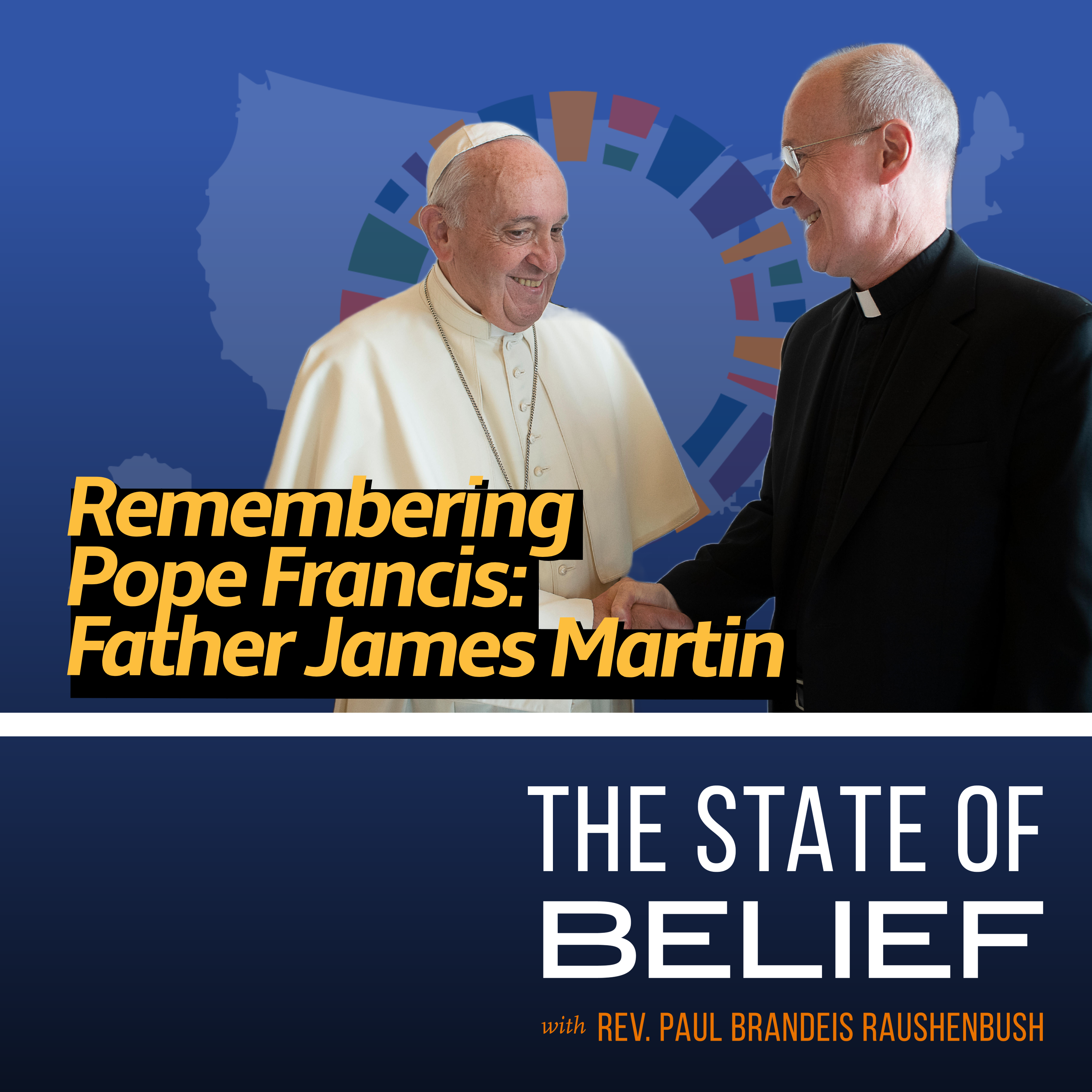 Remembering Pope Francis: Father James Martin Reflects on LGBTQ+ Inclusion, Environmentalism, and Compassionate Leadership