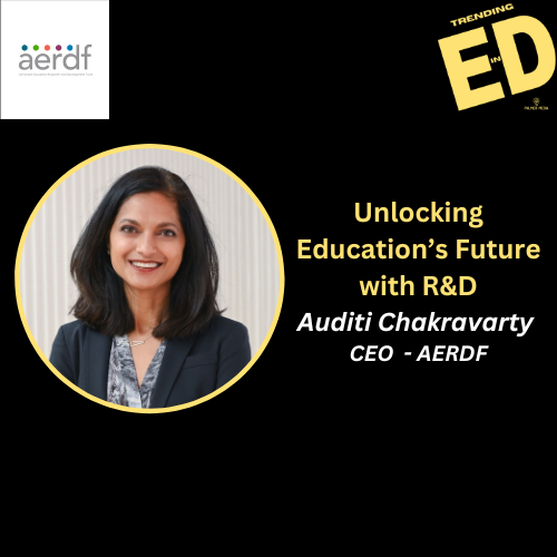 Unlocking Education's Future with R&D with Auditi Chakravarty