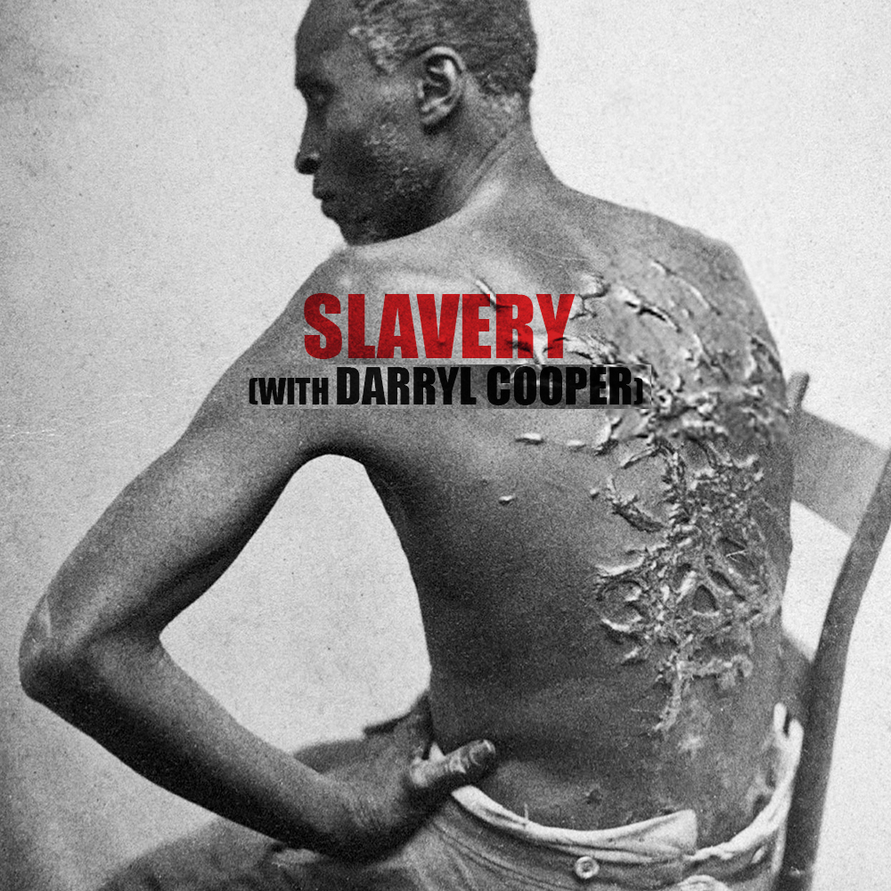 [RERUN] EPISODE 79: Slavery