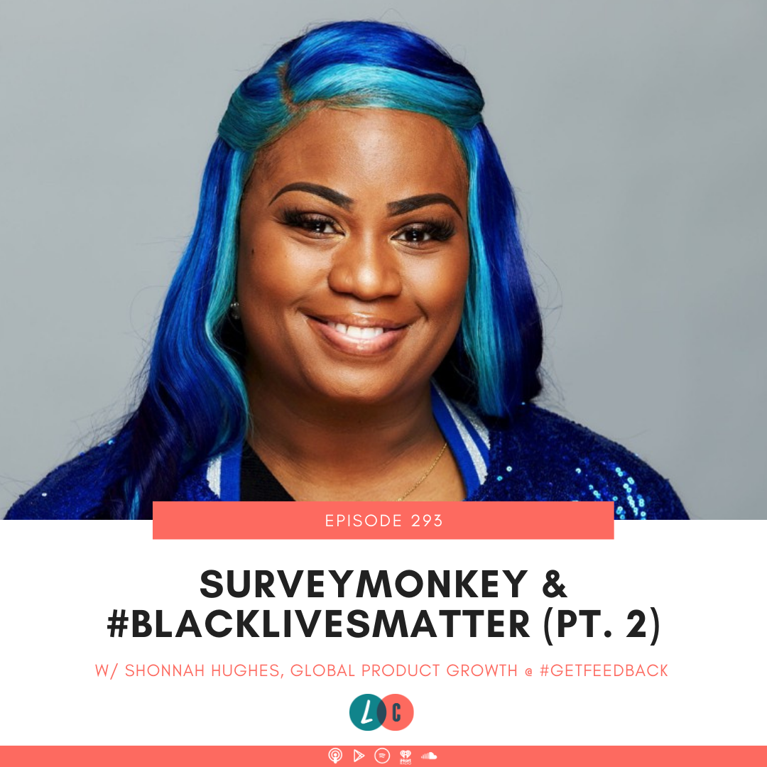 SurveyMonkey & #BlackLivesMatter Pt. 2 (w/ Shonnah Hughes) episode artwork
