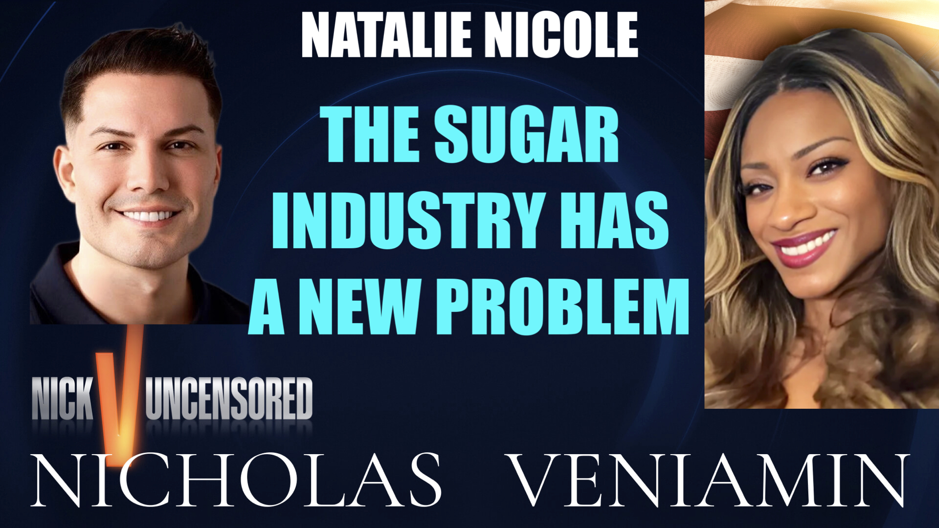Natalie Nicole Discusses The Sugar Industry Has A New Problem with Nicholas Veniamin episode artwork