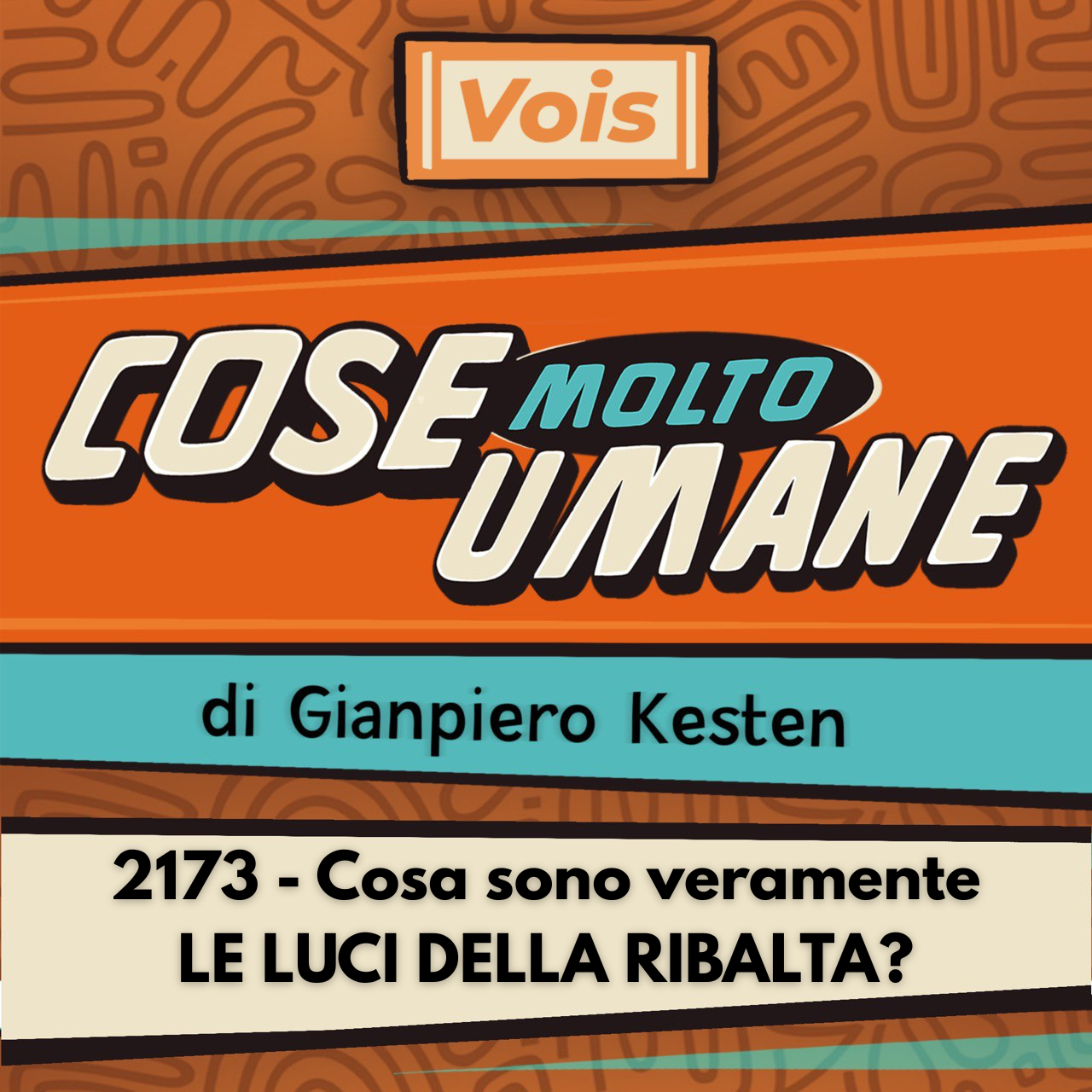 2173 – Cosa sono veramente le luci della ribalta?