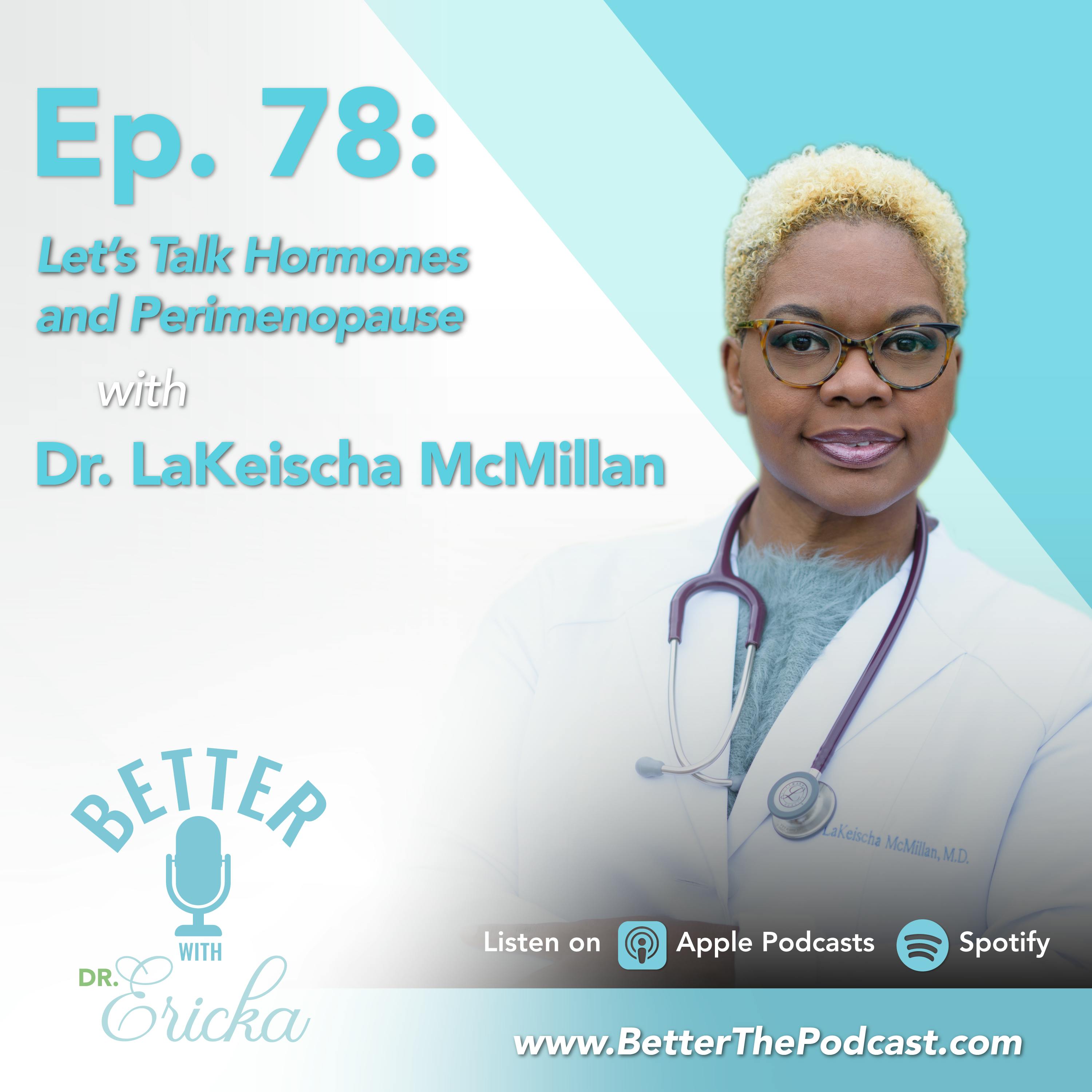 Let’s Talk Hormones and Perimenopause with Dr. LaKeischa McMillan
