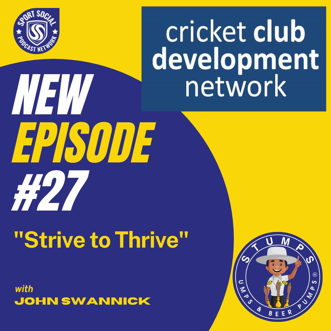 The Club Cricket Pod - Strive to Thrive with John Swannick