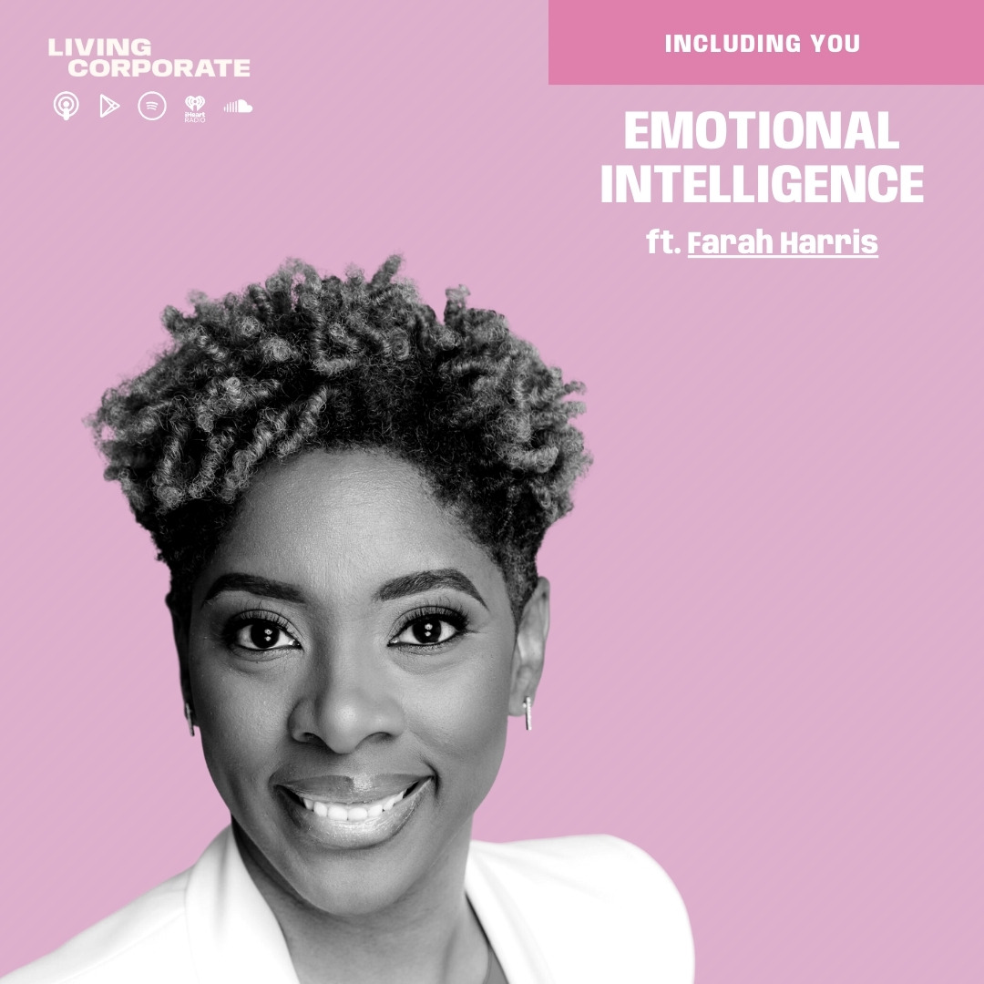Including You : Emotional Intelligence (ft. Farah Harris) episode artwork